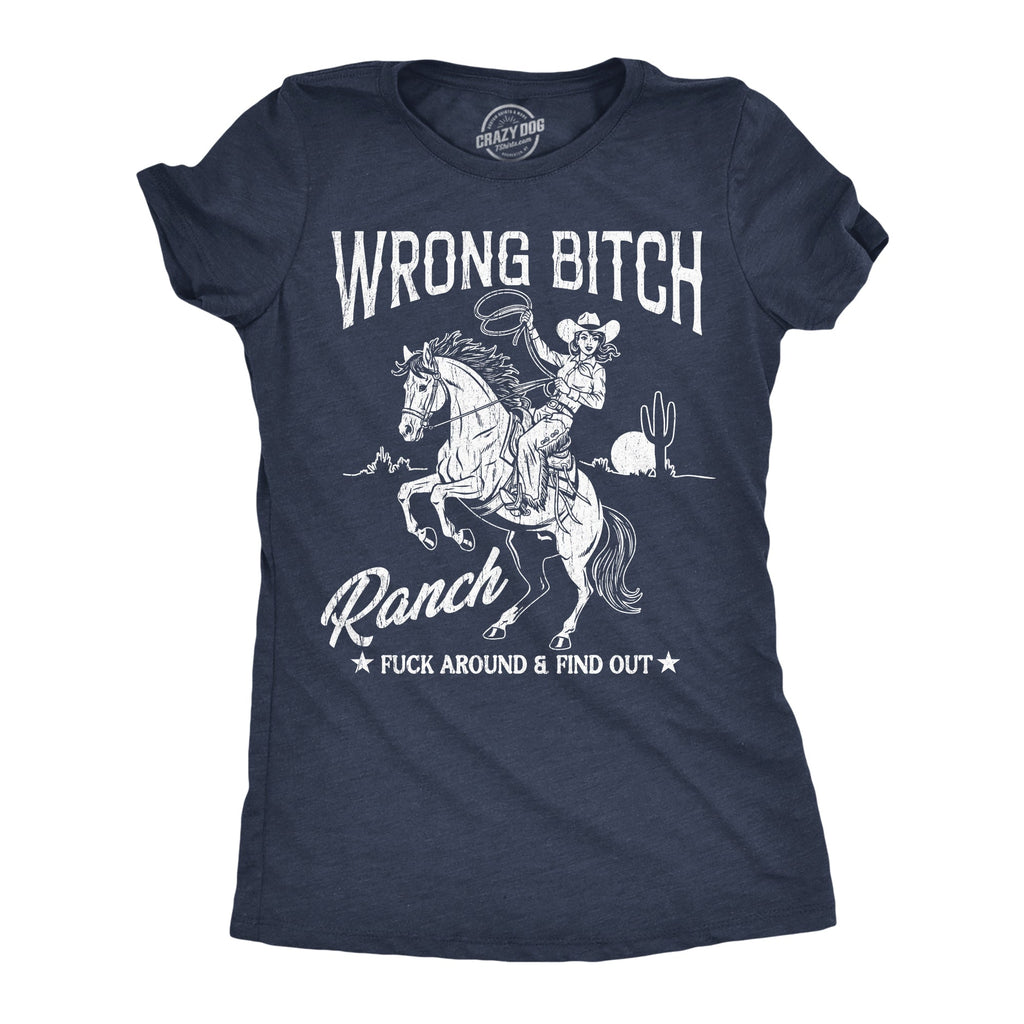 Wrong Bitch Ranch Women's T Shirt
