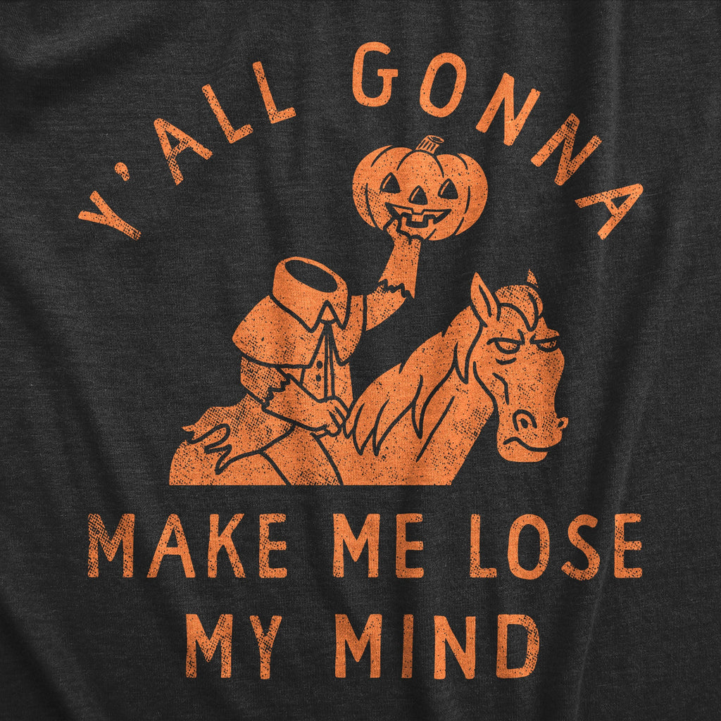 Yall Gonna Make Me Lose My Mind Youth T Shirt