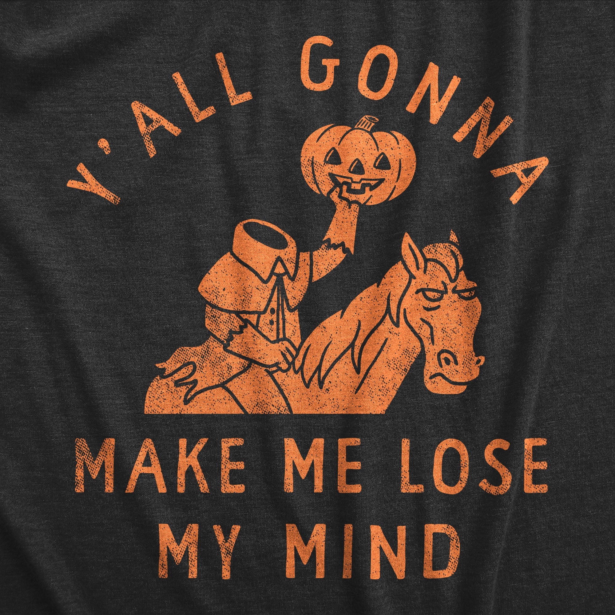 Yall Gonna Make Me Lose My Mind Toddler T Shirt