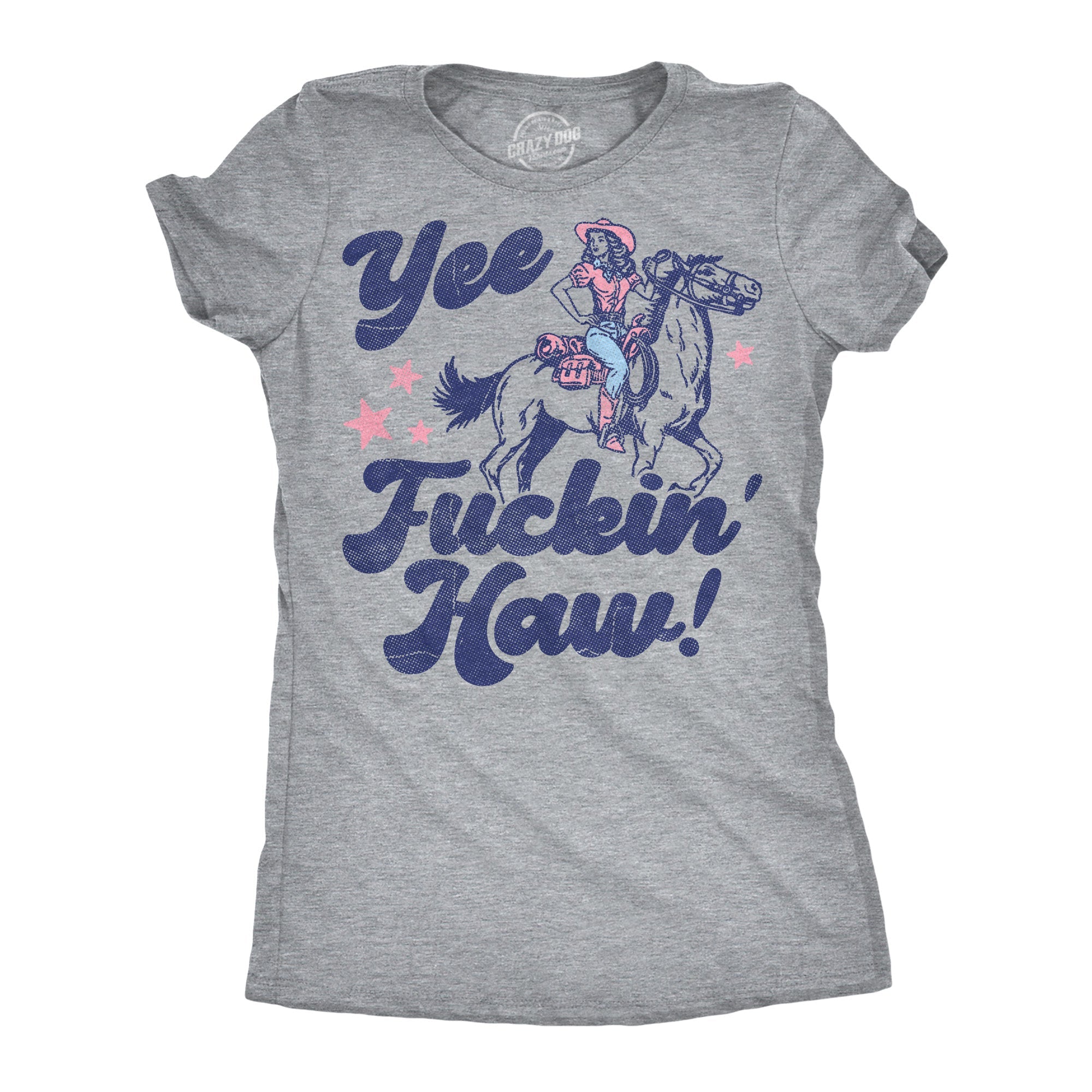 Yee Fuckin Haw Women's T Shirt