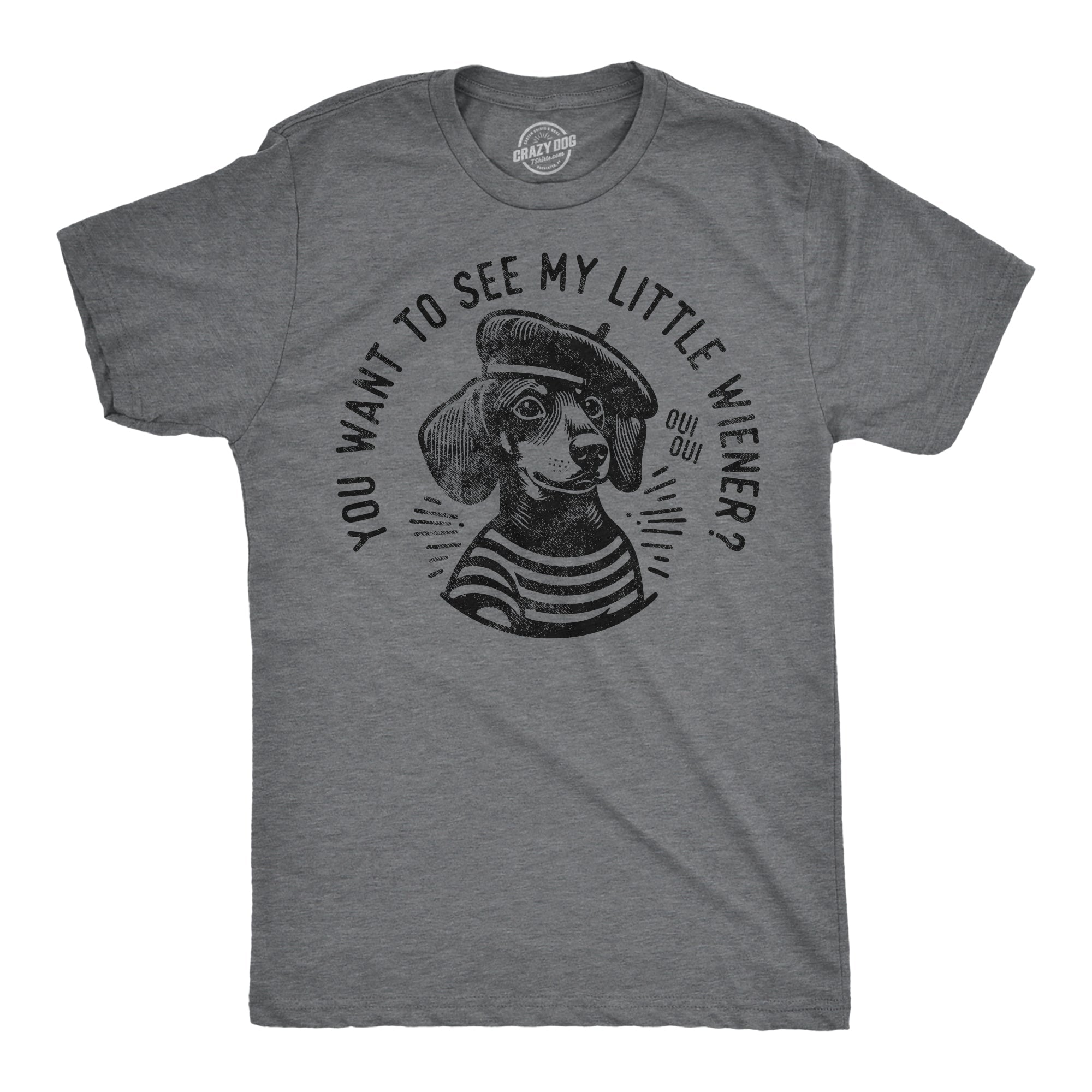 You Want To See My Little Weiner Men's T Shirt