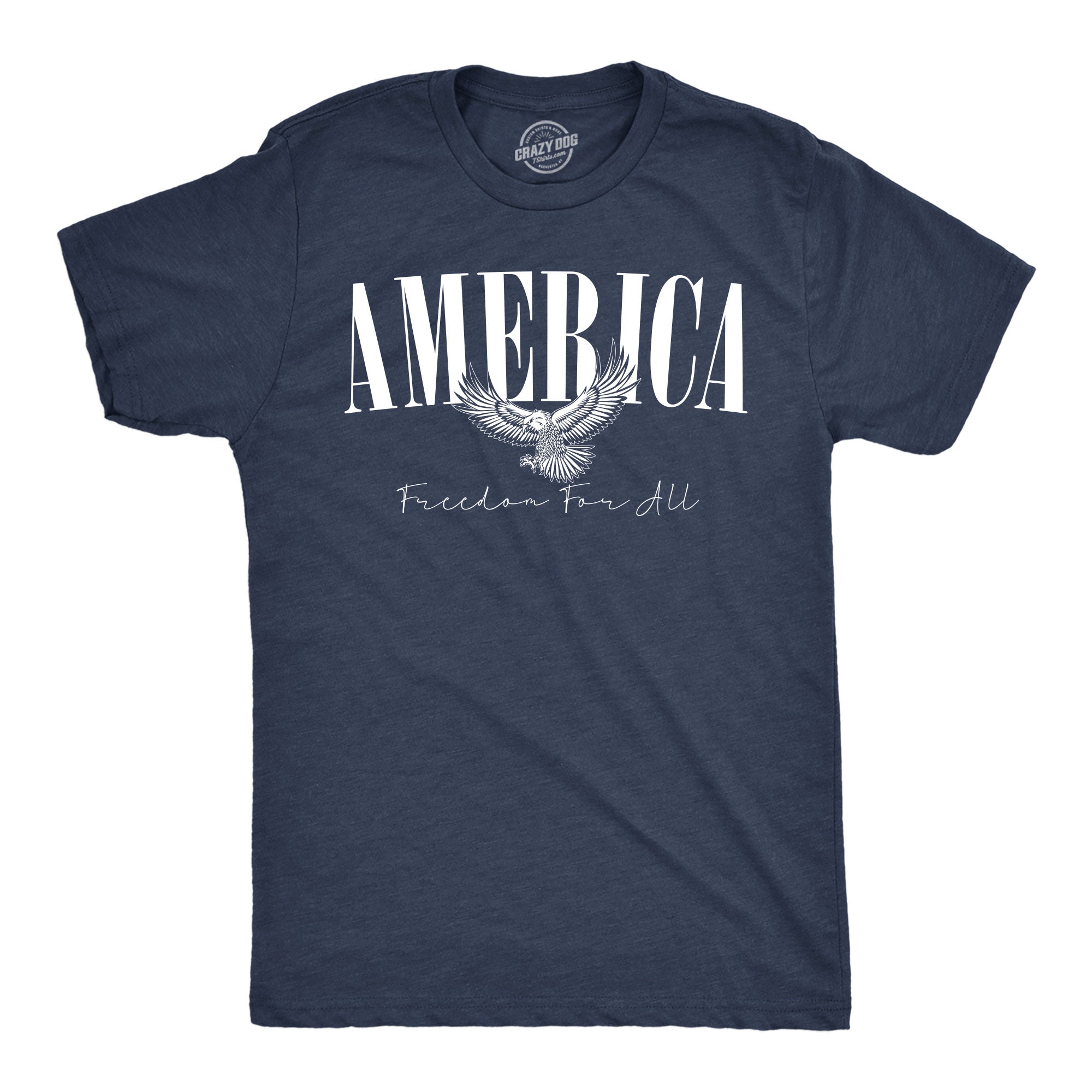 America Freedom For All Men's T Shirt