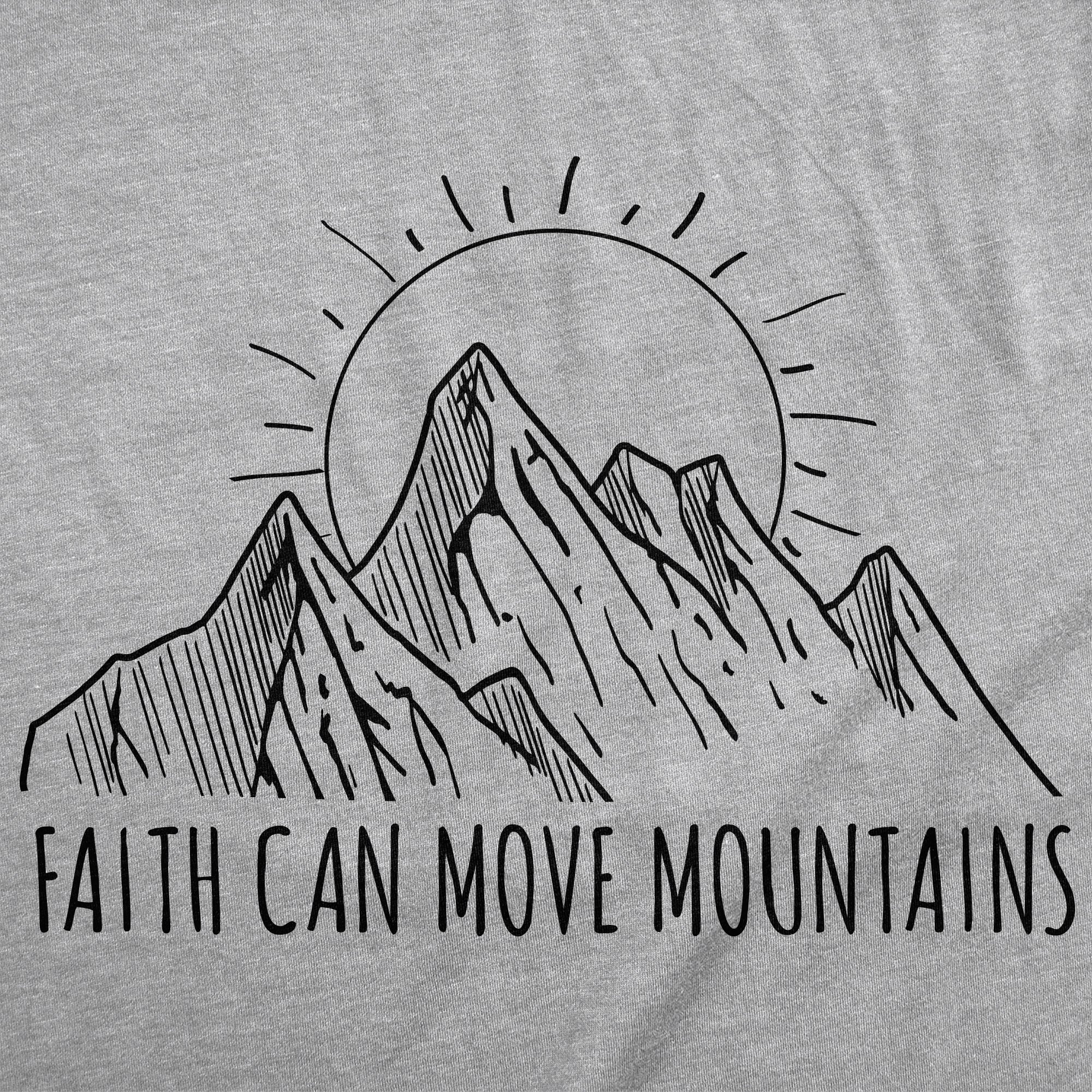 Faith Can Move Mountains Men's T Shirt