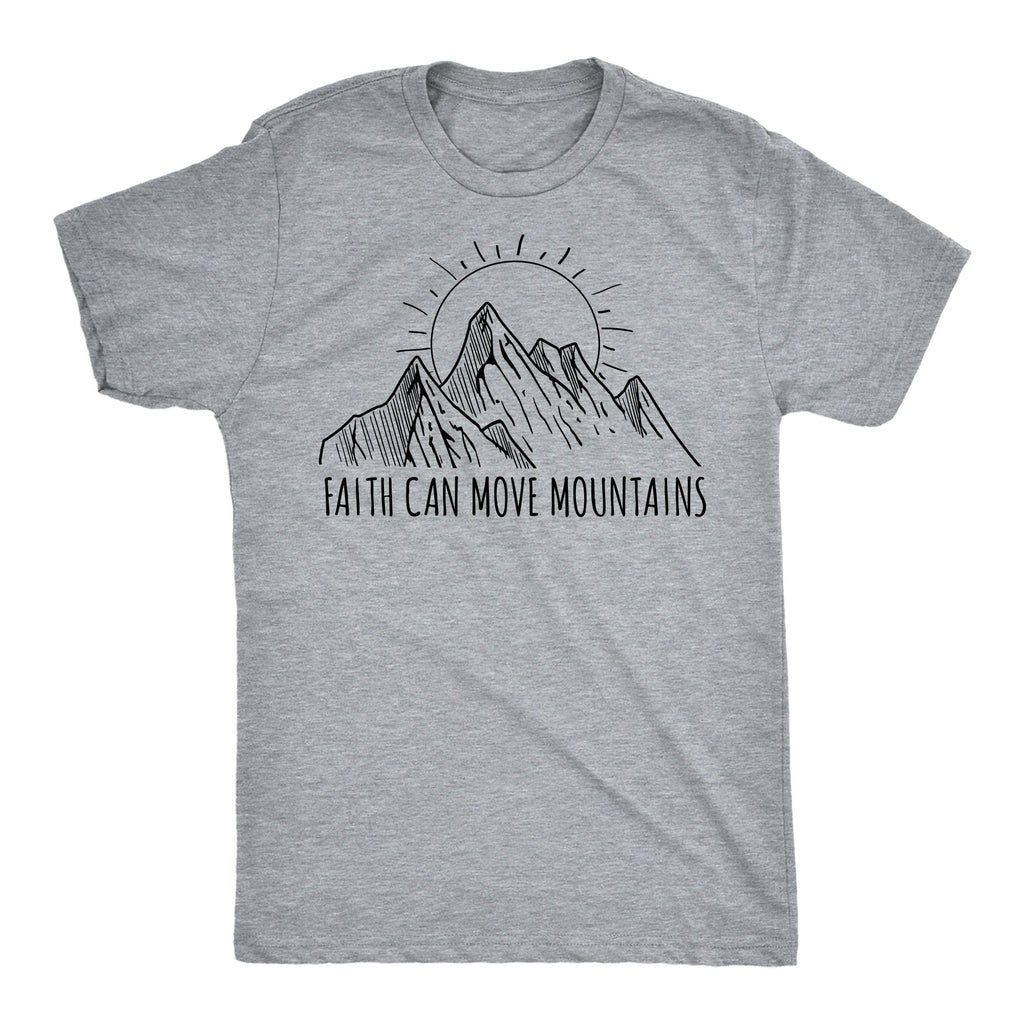 Faith Can Move Mountains Men's T Shirt