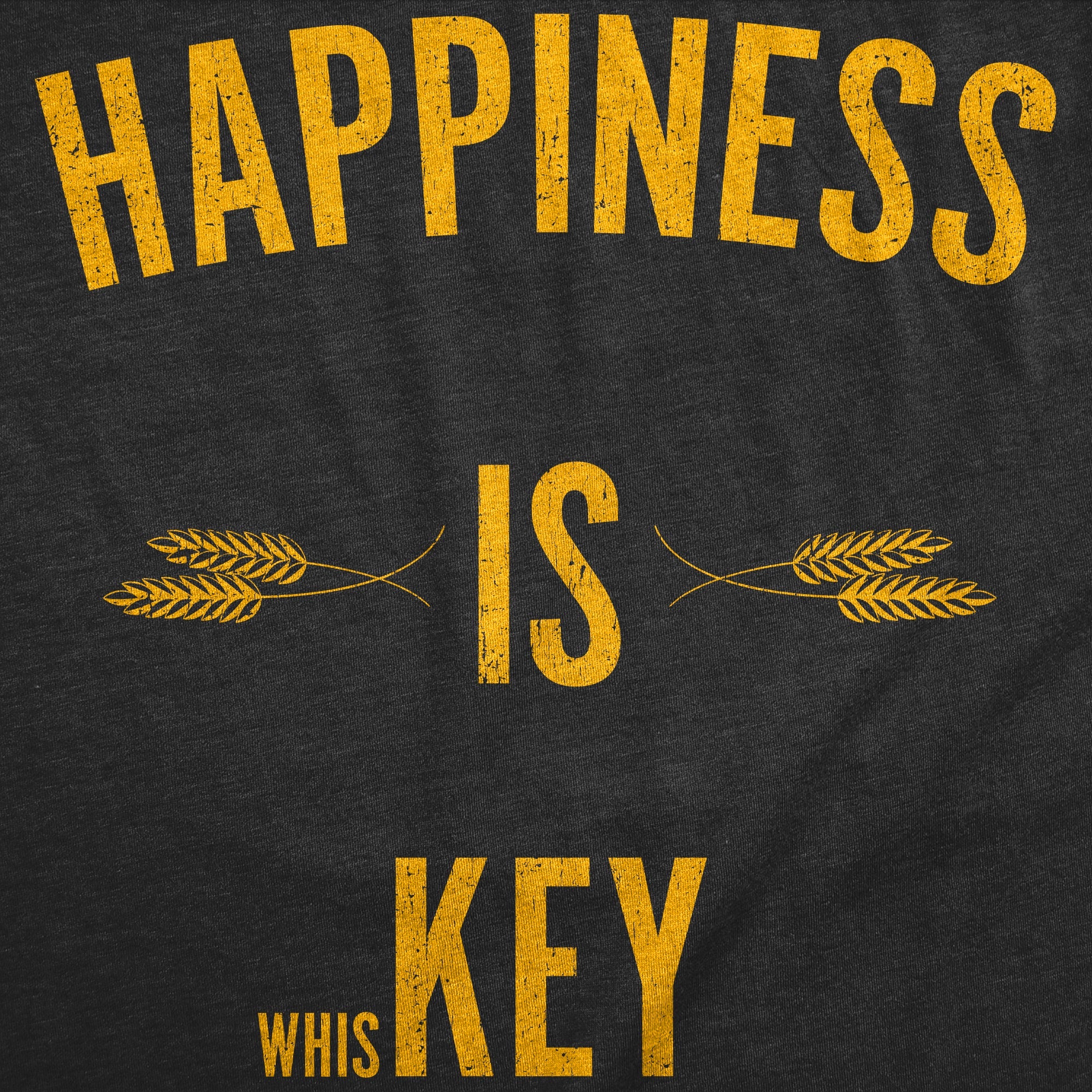 Happiness Is Whiskey Men's T Shirt