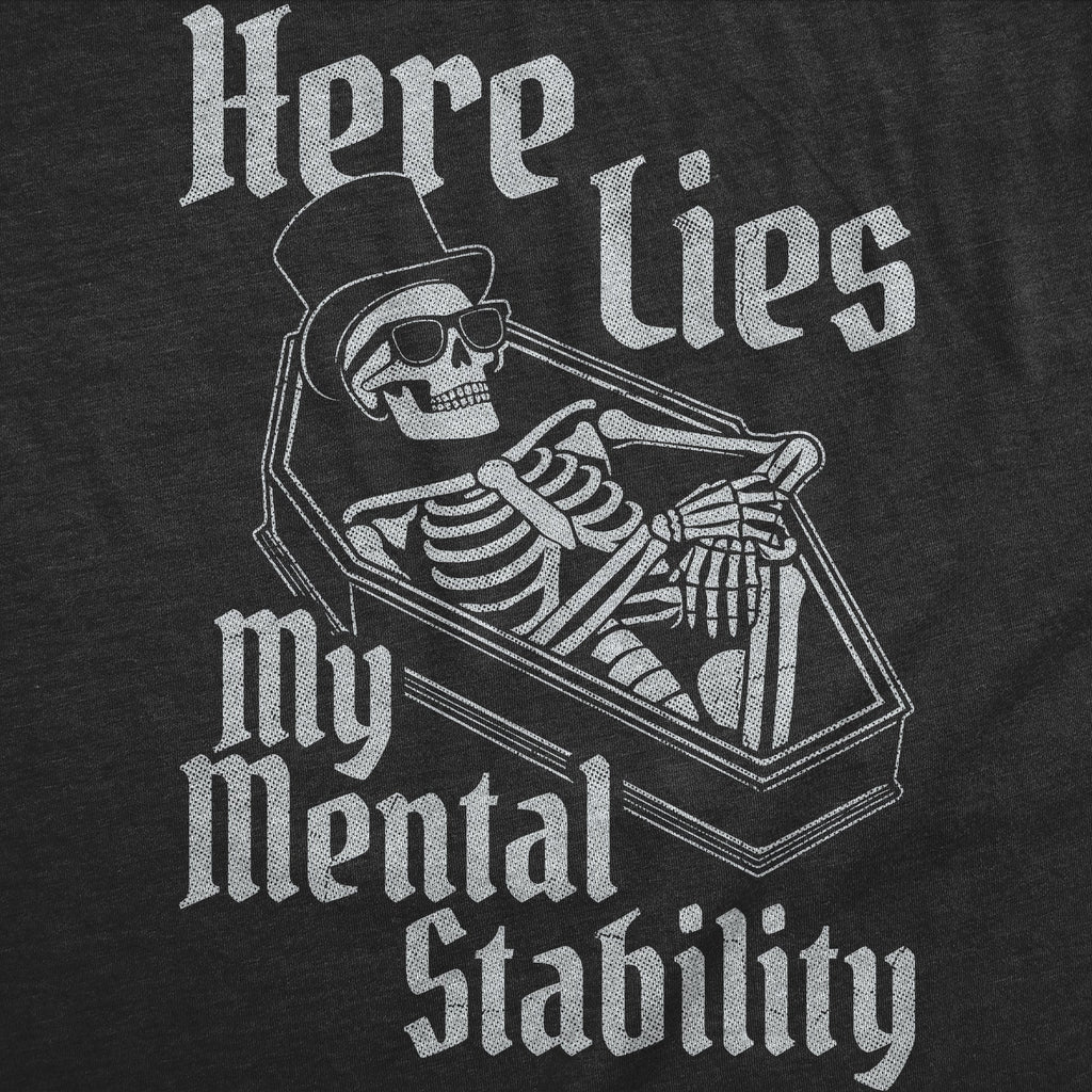 Here Lies My Mental Stability Women's T Shirt