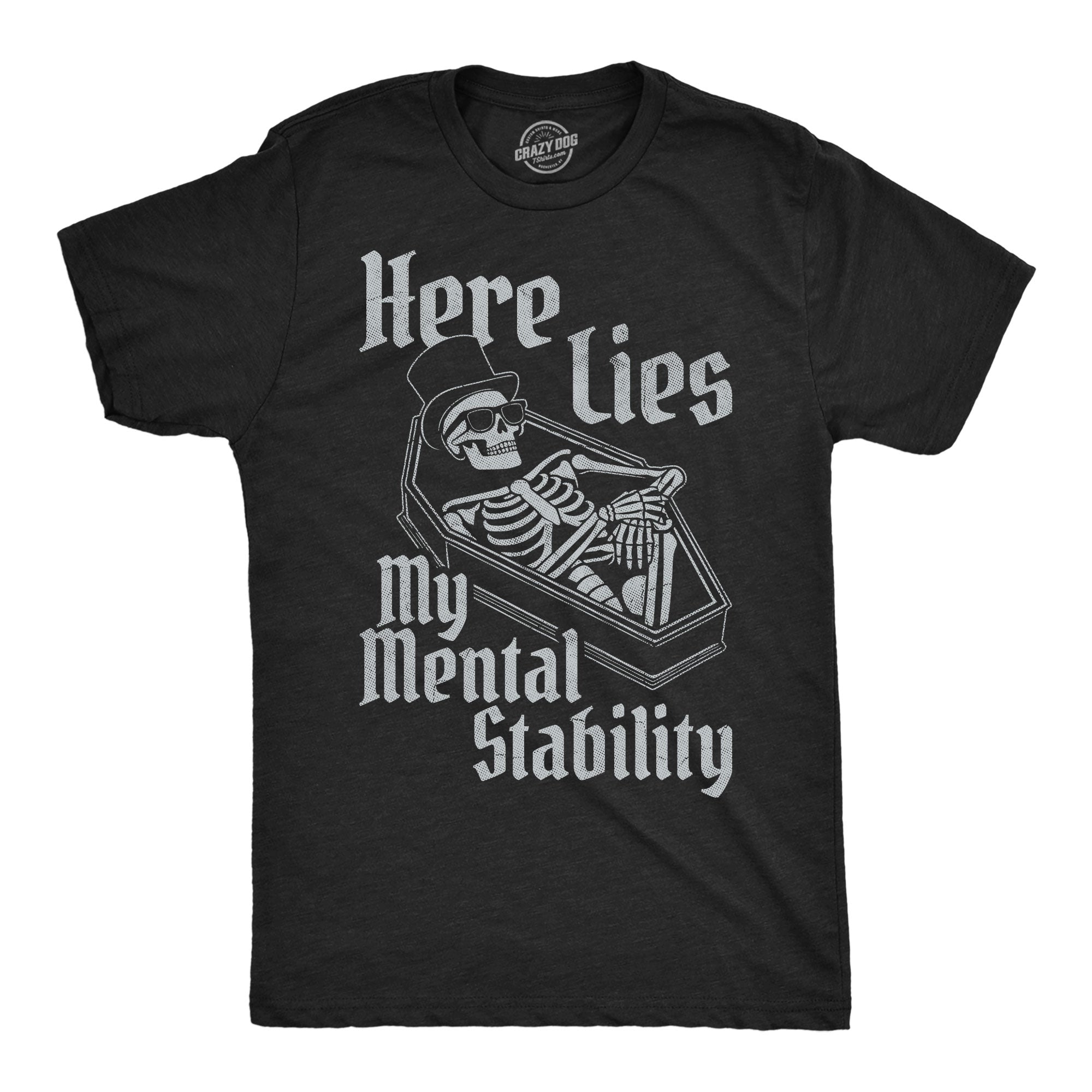 Here Lies My Mental Stability Men's T Shirt