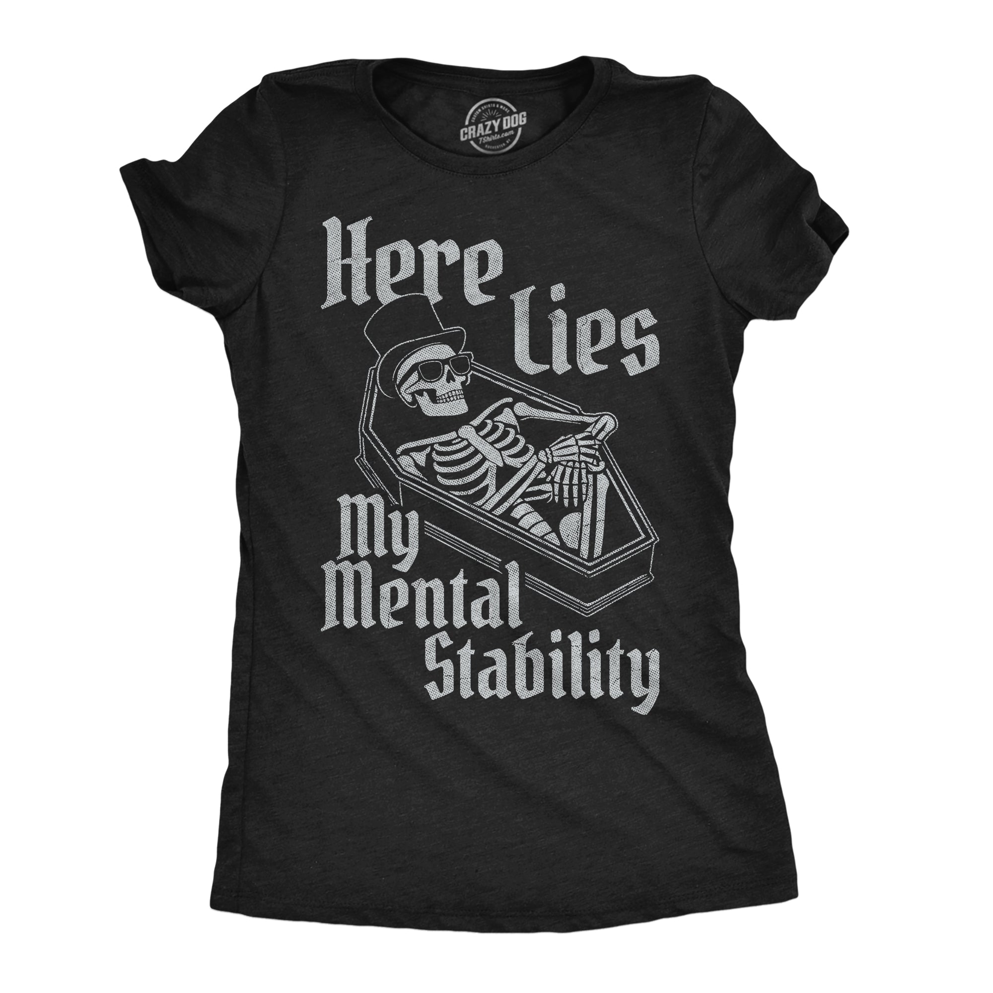 Here Lies My Mental Stability Women's T Shirt