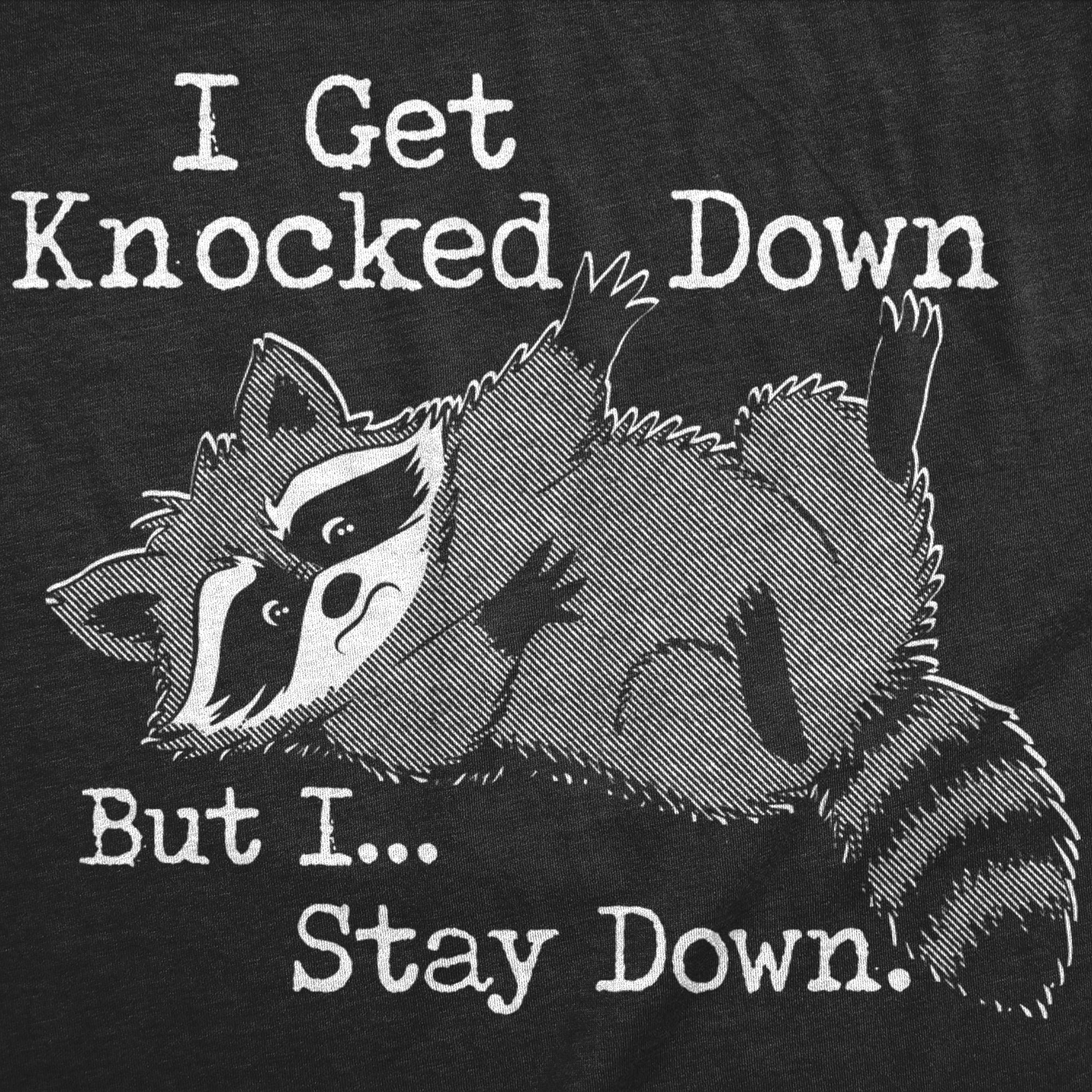 I Get Knocked Down But I Stay Down Women's T Shirt