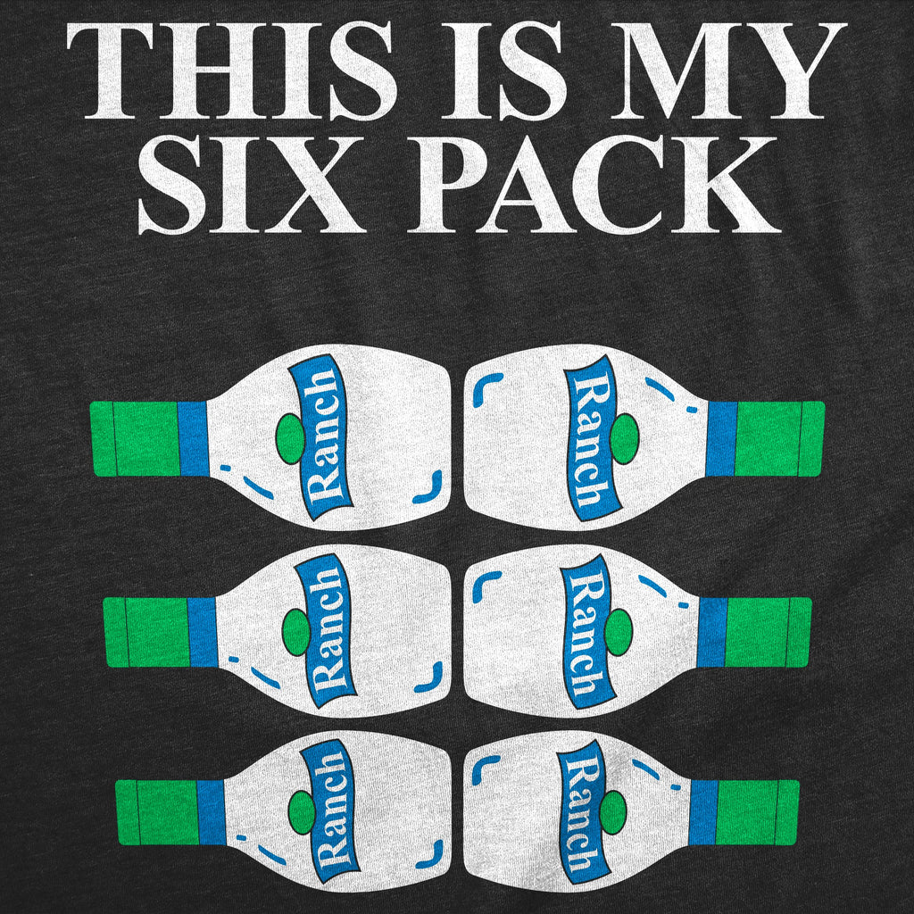 This Is My Six Pack Ranch Men's T Shirt