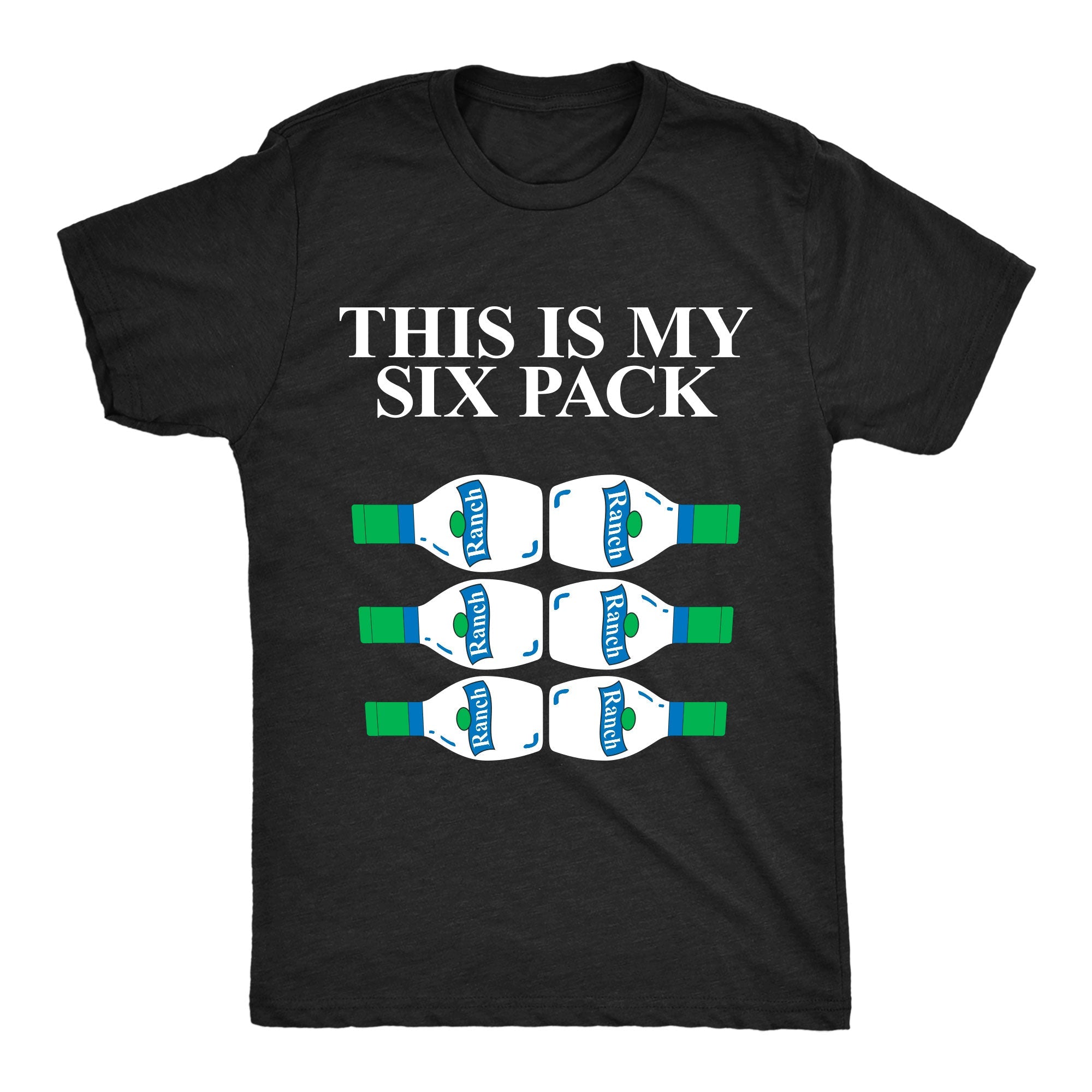 This Is My Six Pack Ranch Men's T Shirt