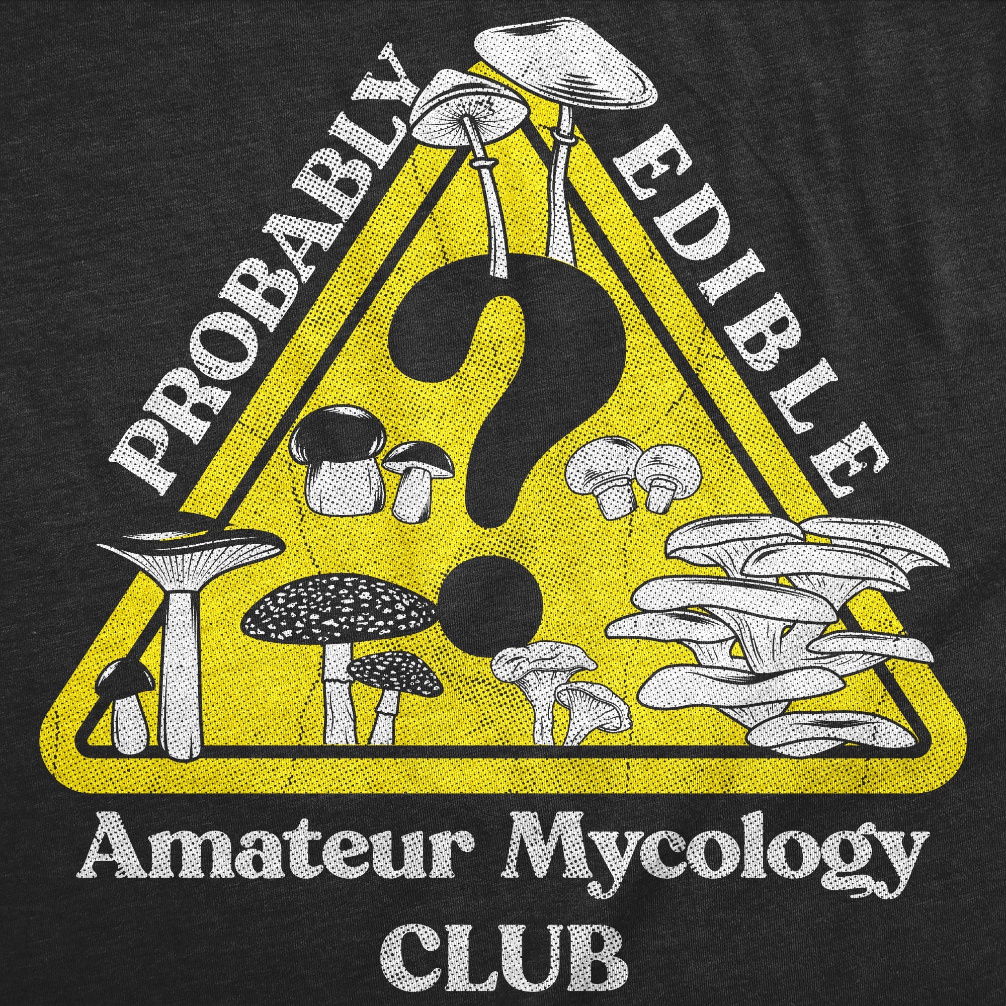 Probably Edible Mycology Club Men's T Shirt