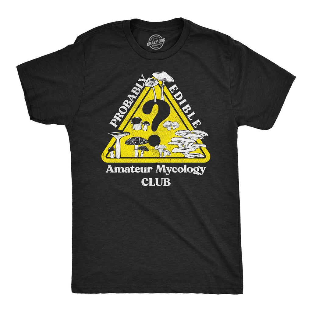 Probably Edible Mycology Club Men's T Shirt