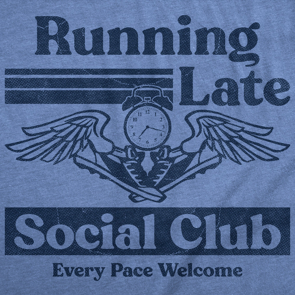 Running Late Social Club Men's T Shirt