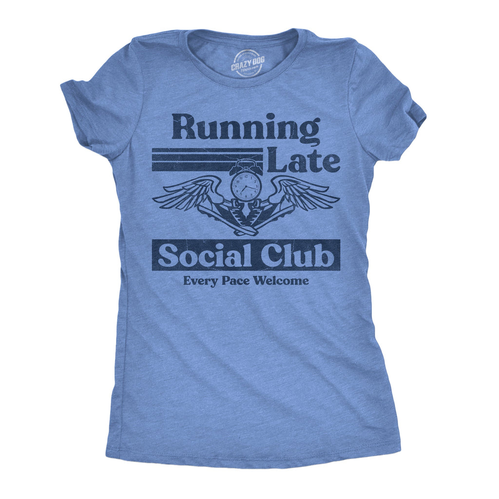 Running Late Social Club Women's T Shirt