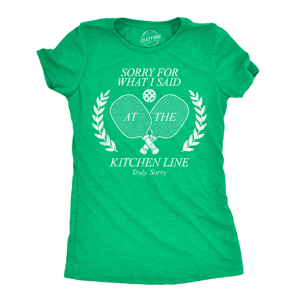 Sorry For What I Said At The Kitchen Line Women's T Shirt