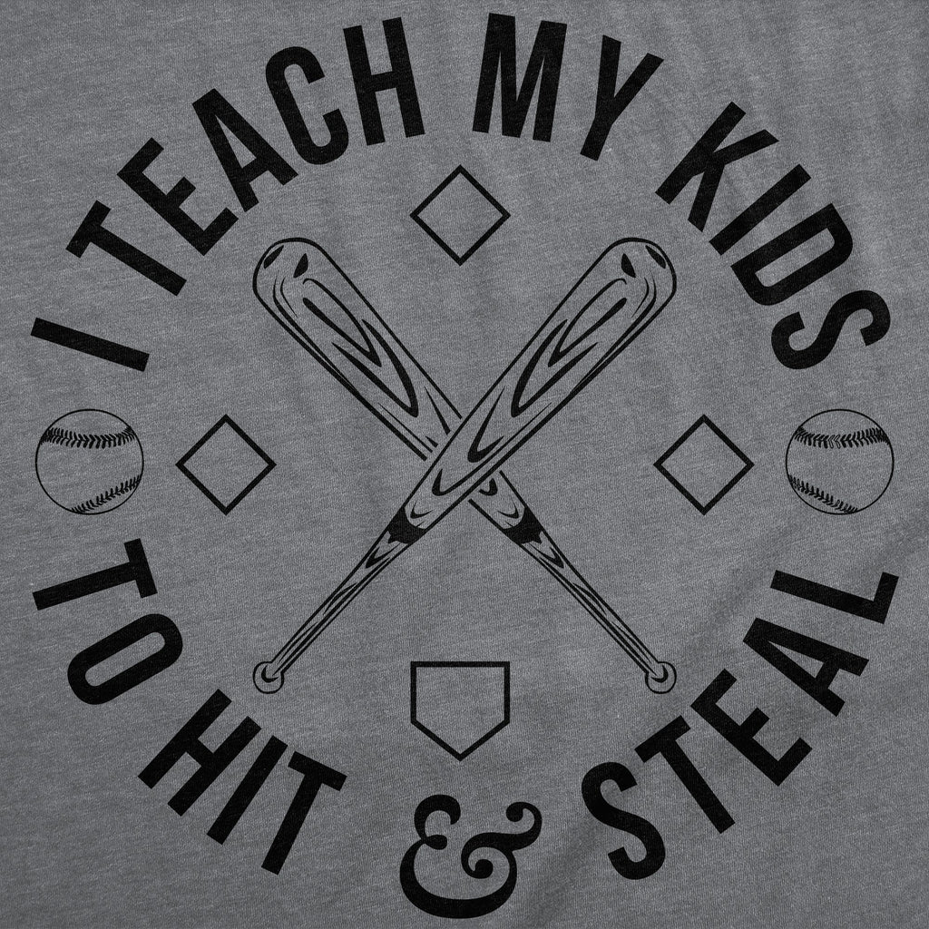 I Teach My Kids To Hit And Steal Men's T Shirt