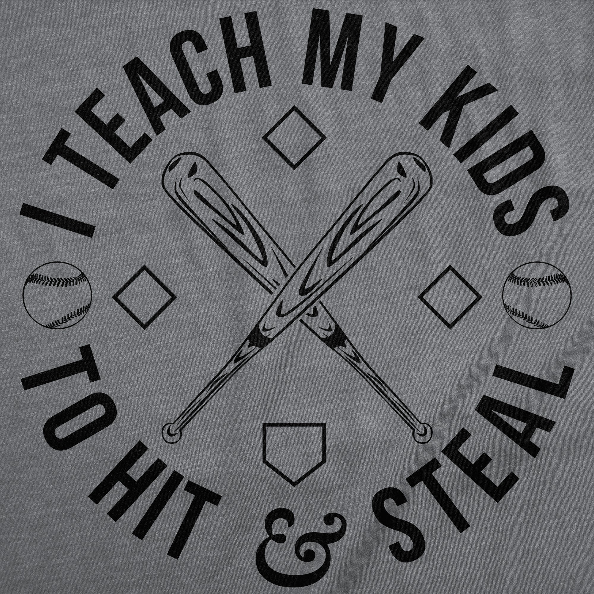I Teach My Kids To Hit And Steal Men's T Shirt