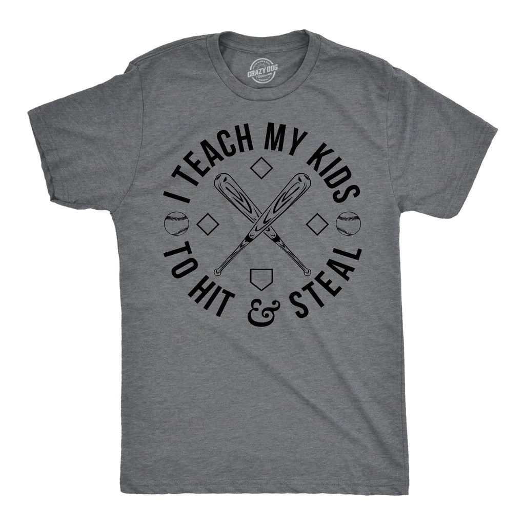 I Teach My Kids To Hit And Steal Men's T Shirt