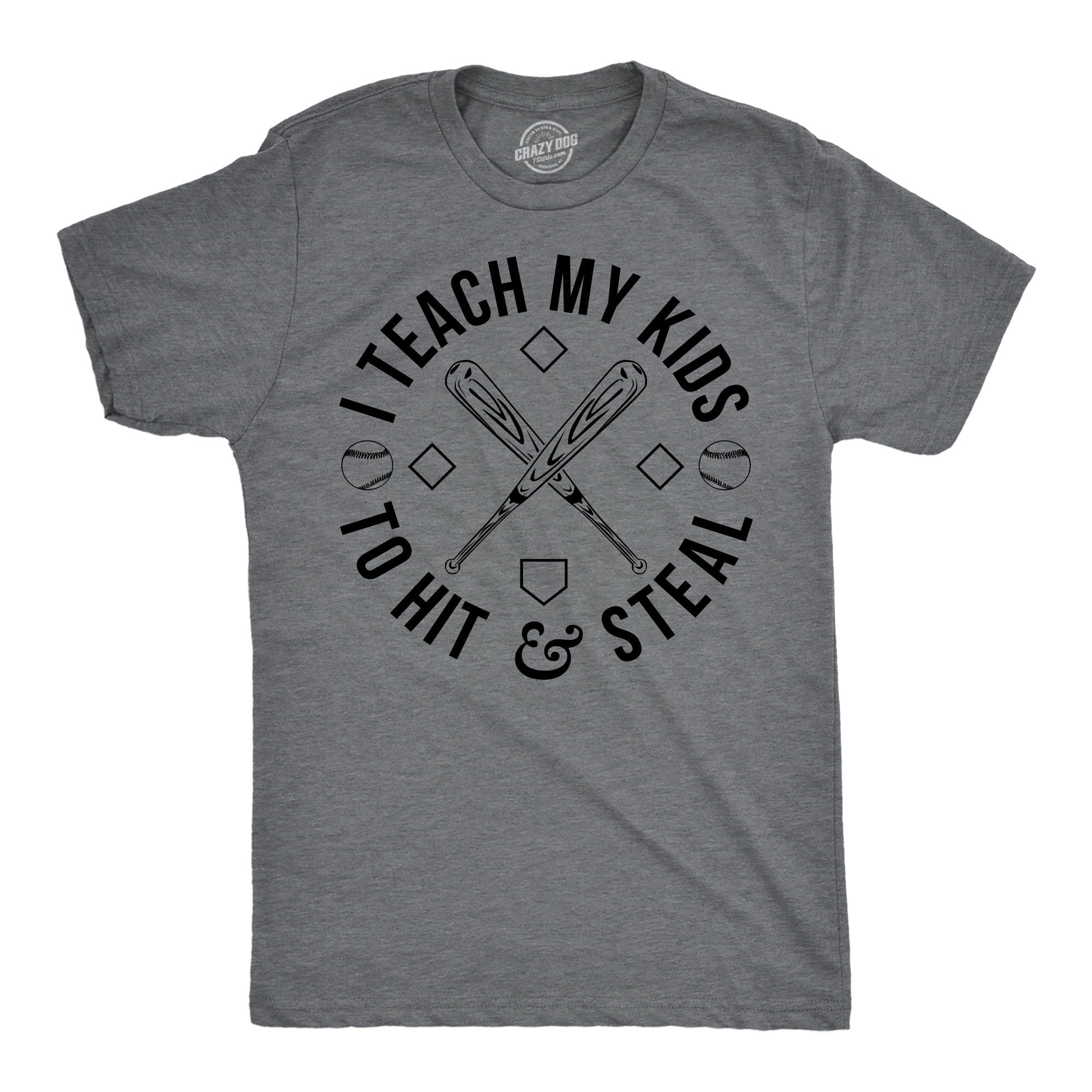 I Teach My Kids To Hit And Steal Men's T Shirt