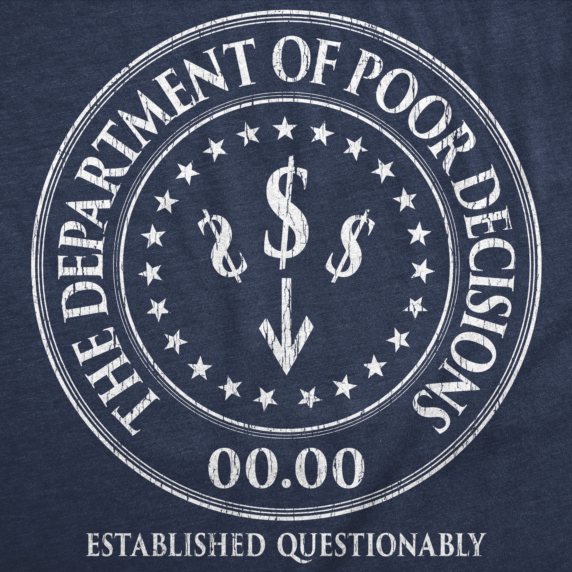 The Department Of Poor Decisions Men's T Shirt