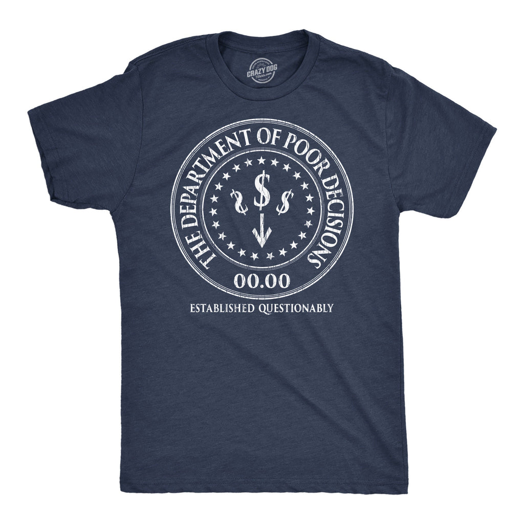 The Department Of Poor Decisions Men's T Shirt