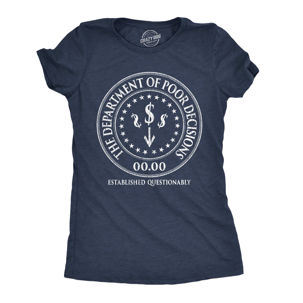 The Department Of Poor Decisions Women's T Shirt