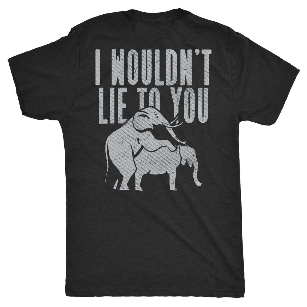 Theres Two Elephants Fucking On The Back Of My Shirt Men's T Shirt