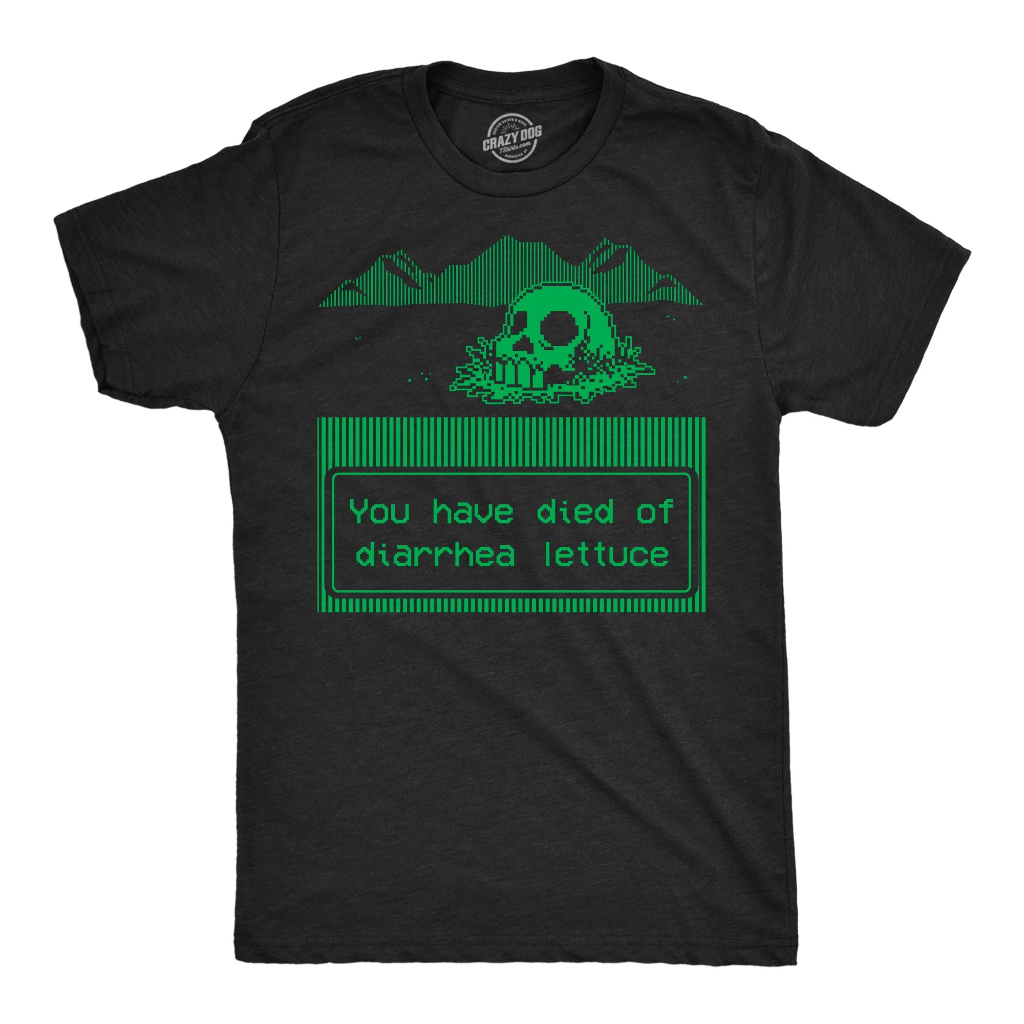 You Have Died Of Diarrhea Lettuce Men's T Shirt