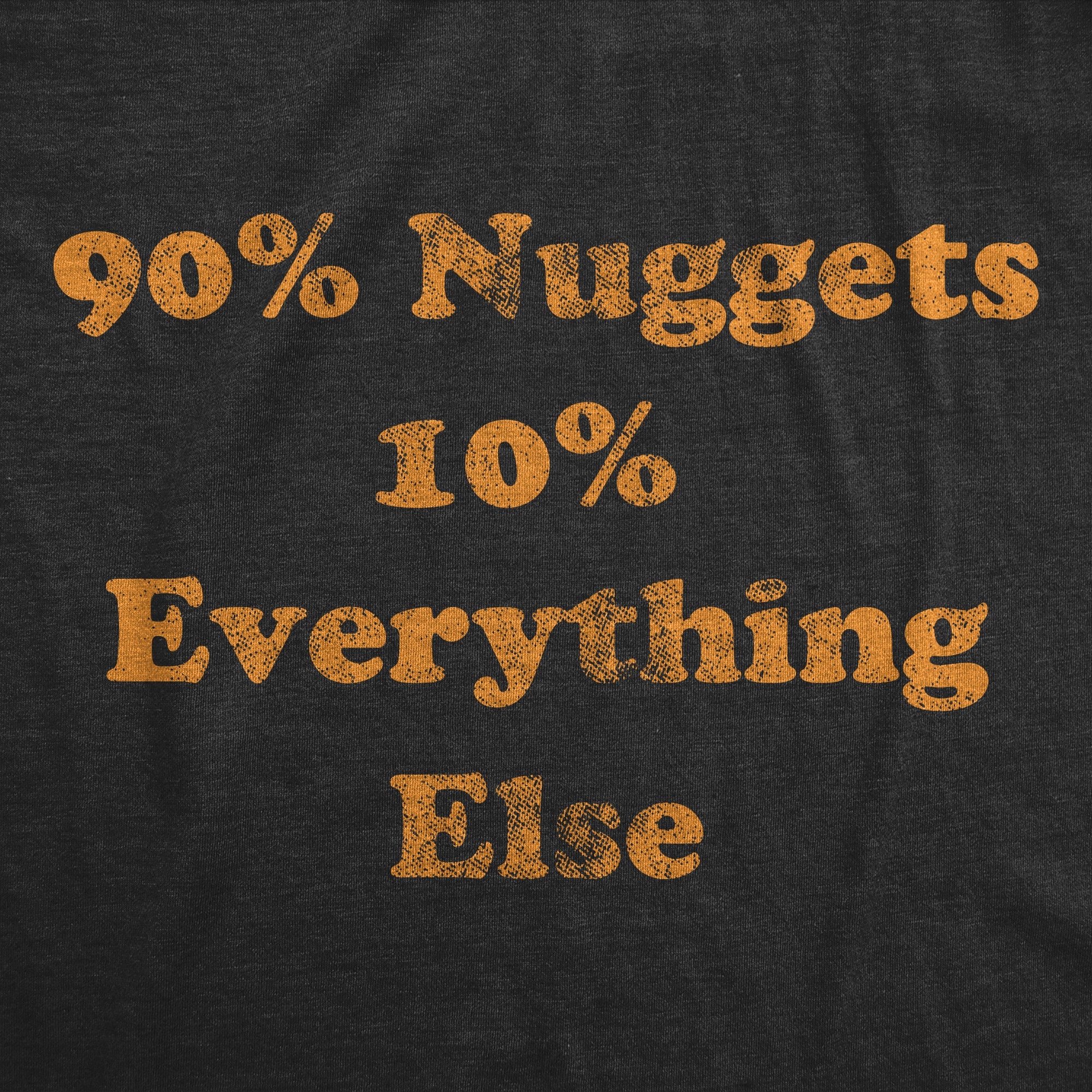 90 Percent Nuggets 10 Percent Everything Else Youth T Shirt