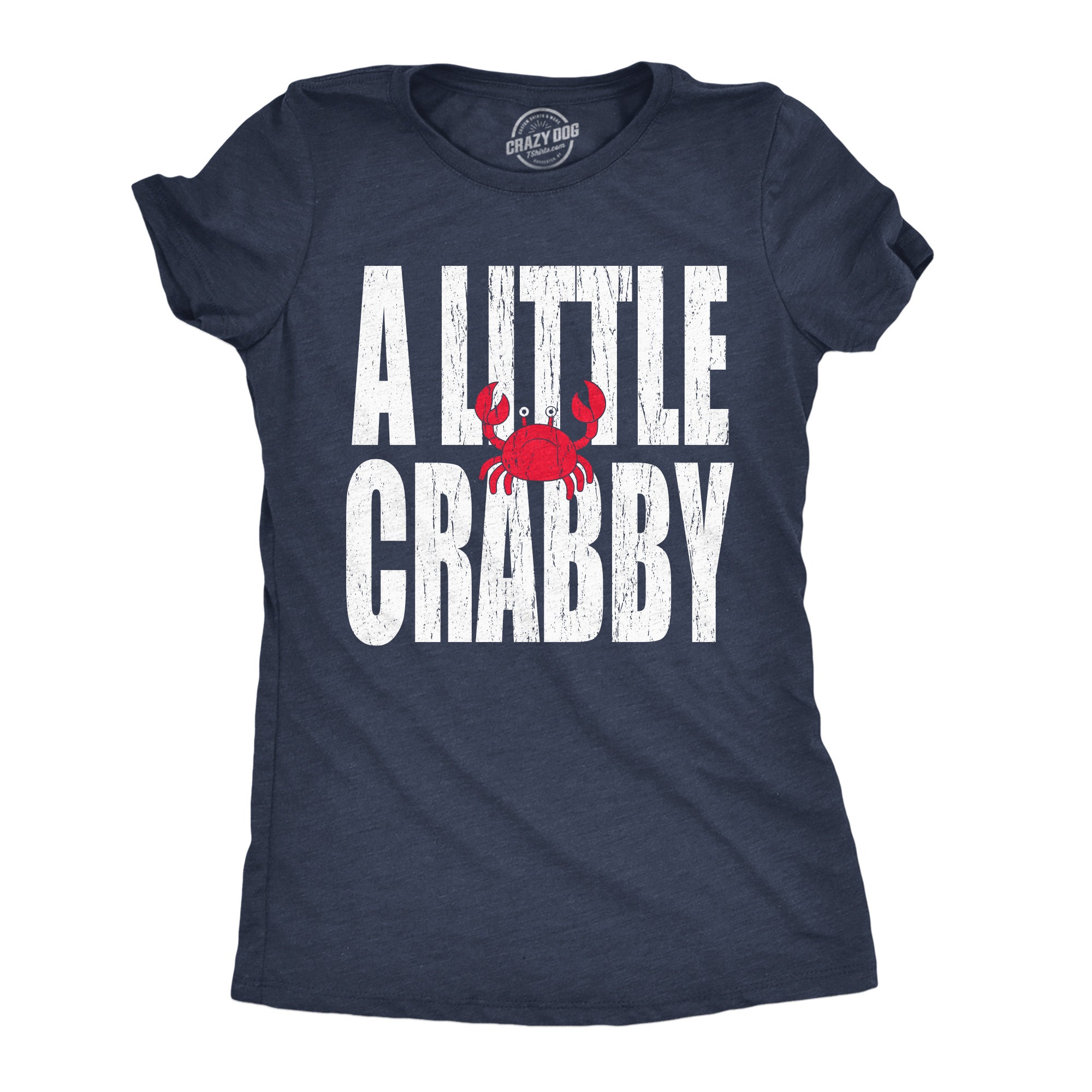 A Little Crabby Women's T Shirt