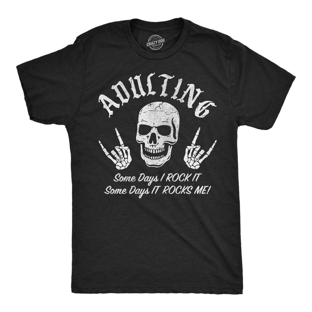 Adulting Some Days I Rock It Men's T Shirt