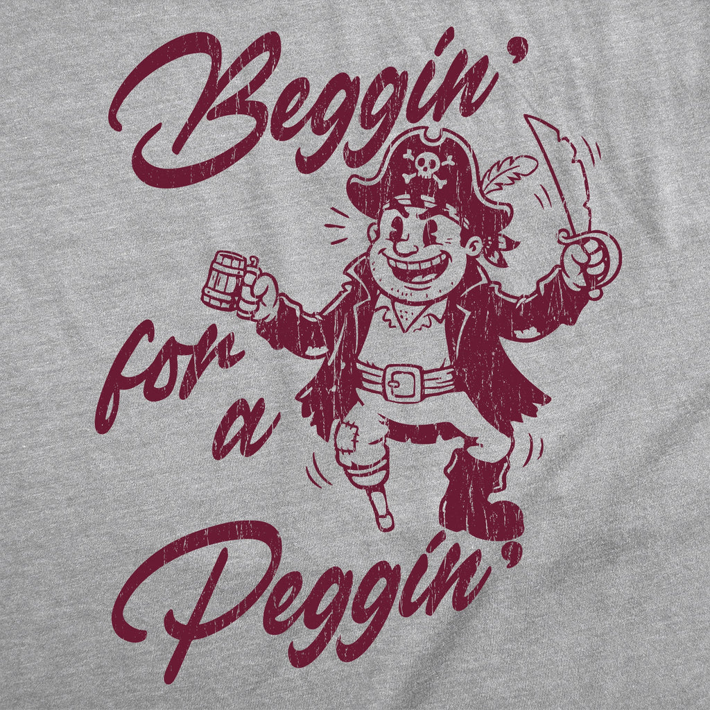 Beggin For A Peggin Men's T Shirt