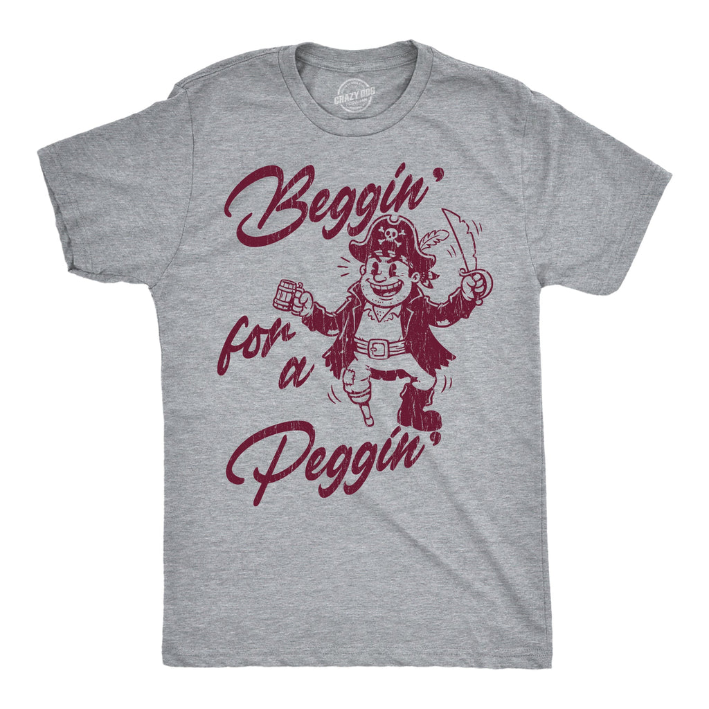 Beggin For A Peggin Men's T Shirt