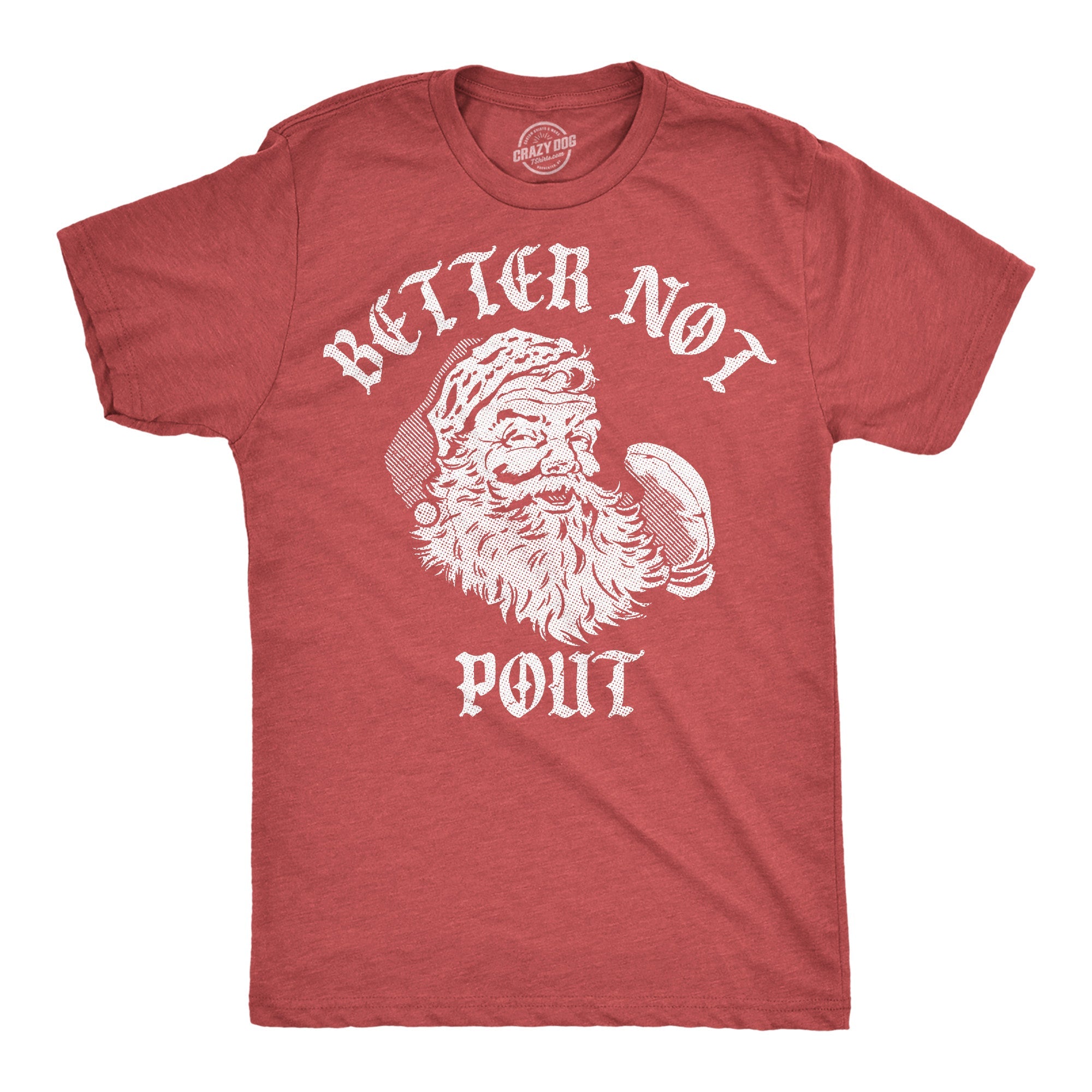 Better Not Pout Men's T Shirt