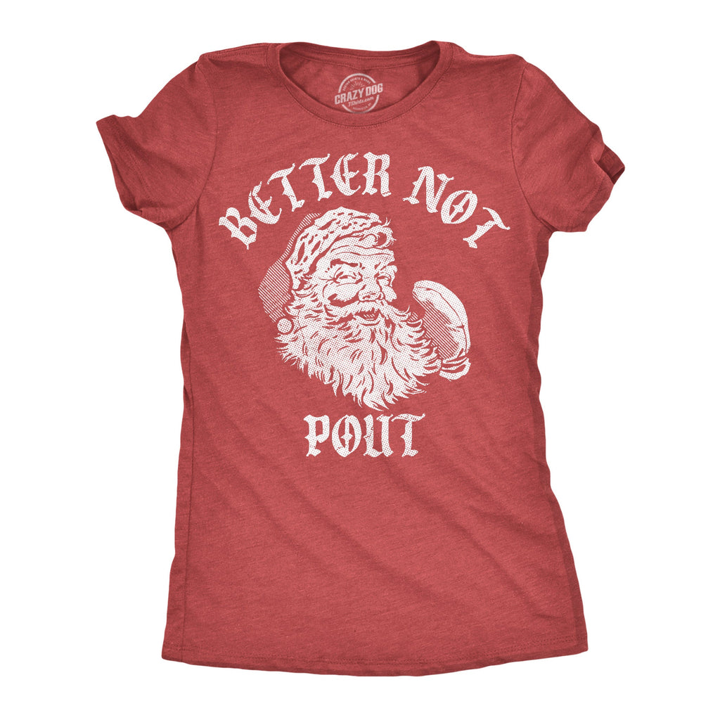 Better Not Pout Women's T Shirt