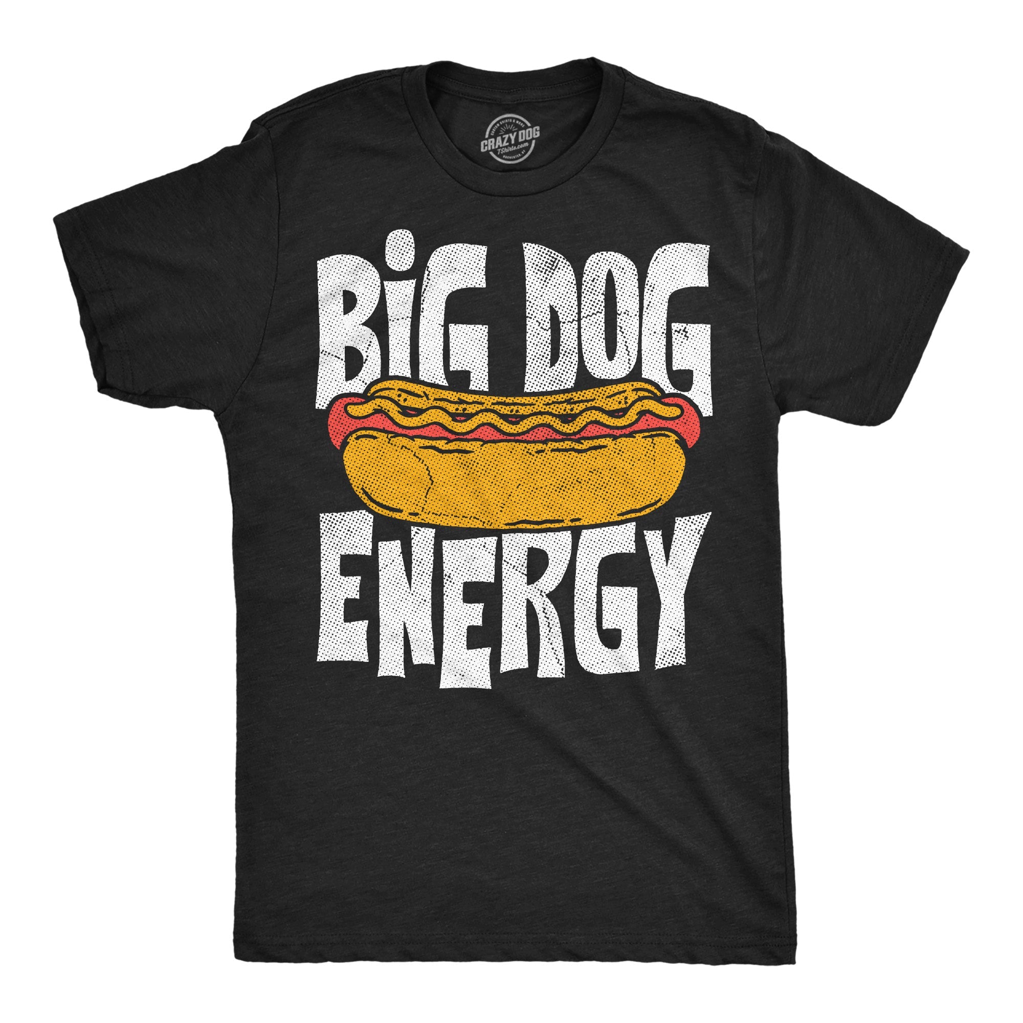 Big Dog Energy Men's T Shirt