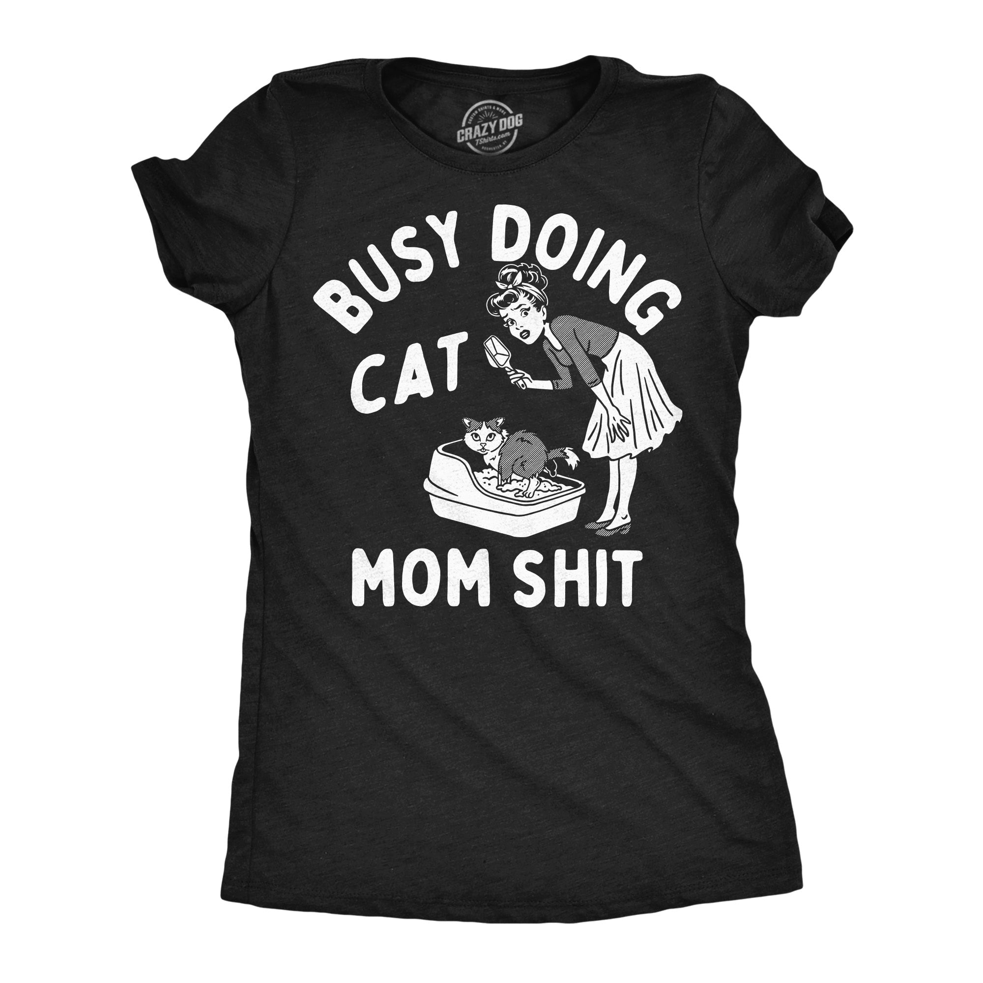Busy Doing Cat Mom Shit Women's T Shirt