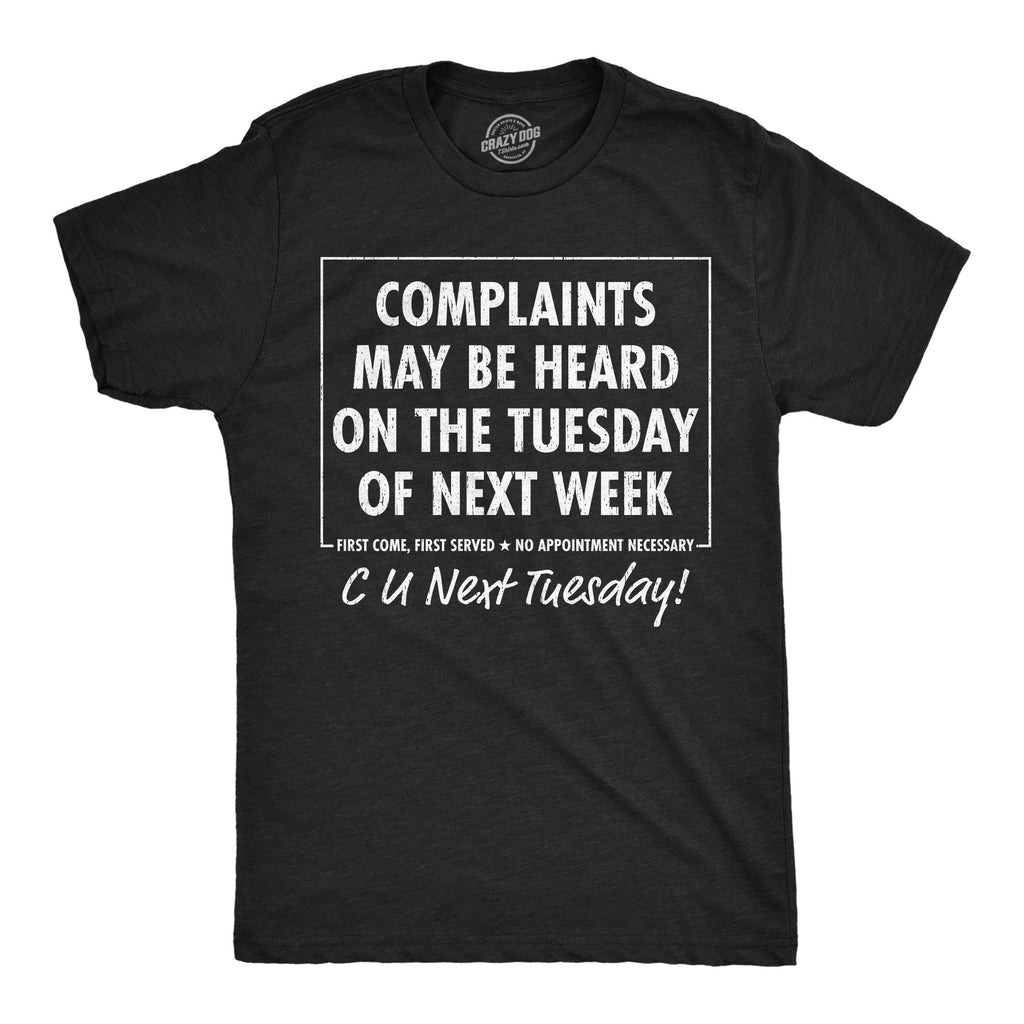 Complaints May Be Heard On The Tuesday Of Next Week Men's T Shirt