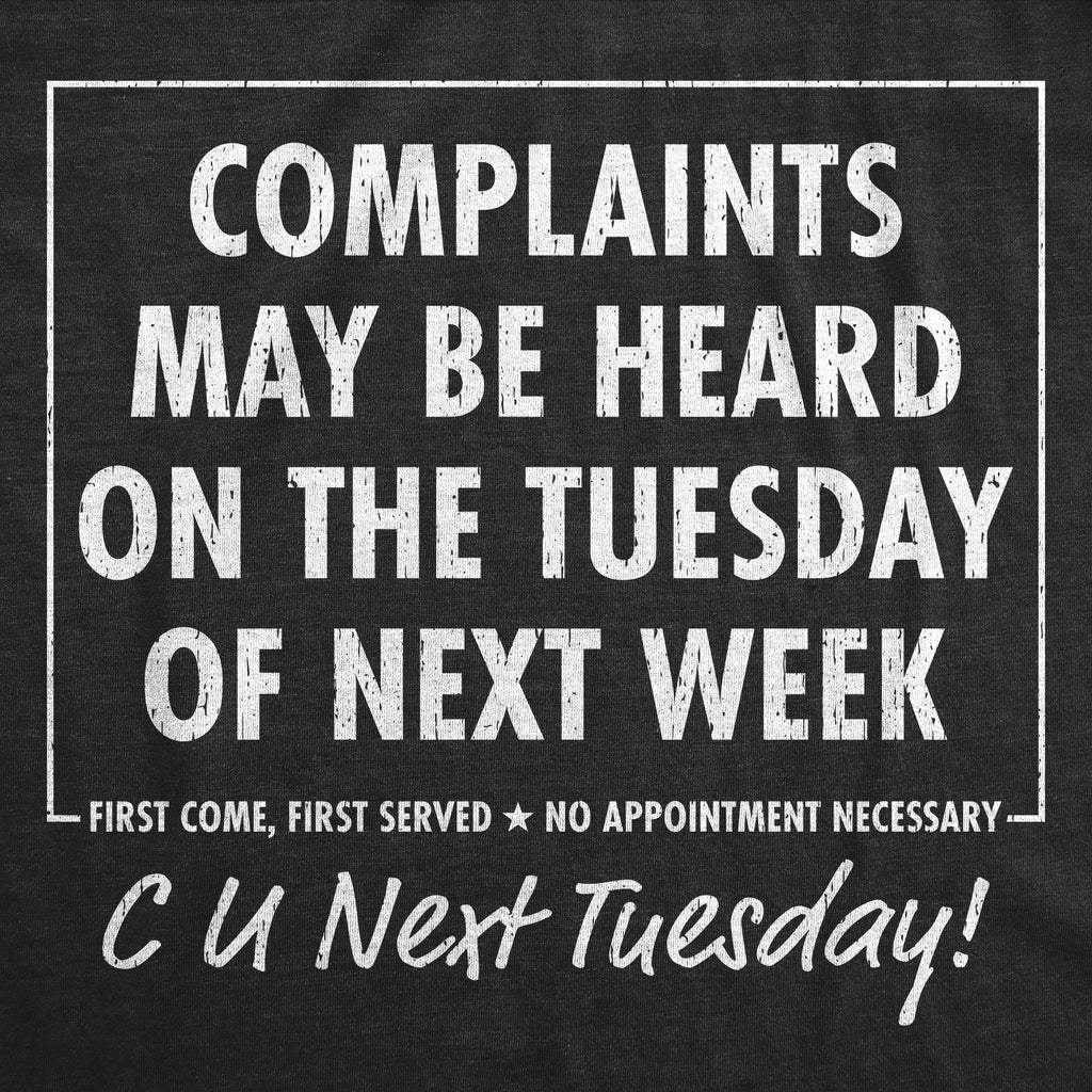 Complaints May Be Heard On The Tuesday Of Next Week Men's T Shirt