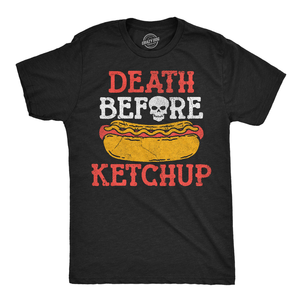 Death Before Ketchup Men's T Shirt