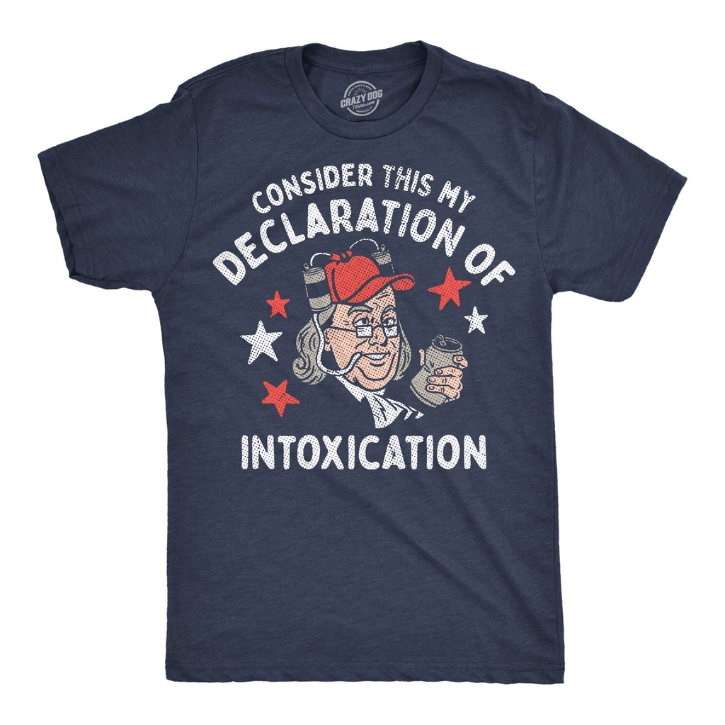Consider This My Declaration Of Intoxication Men's T Shirt