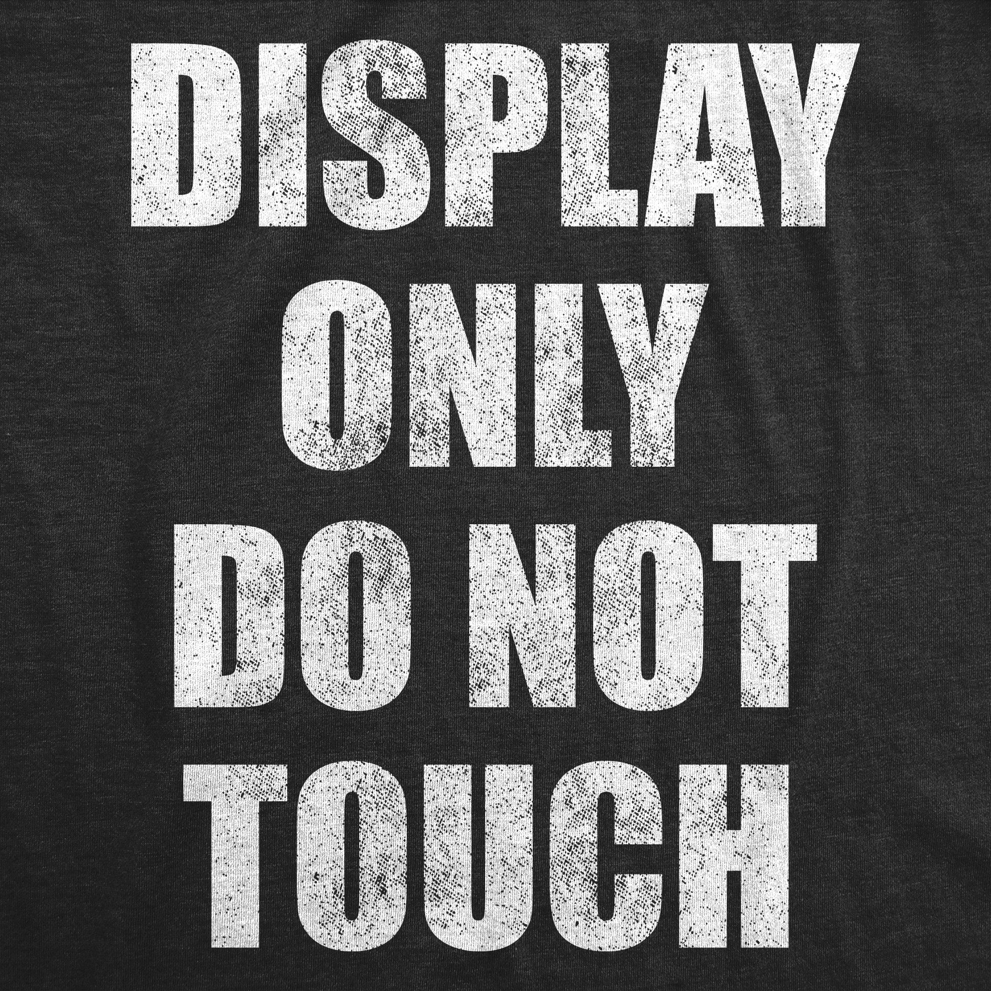 Display Only Do Not Touch Women's T Shirt