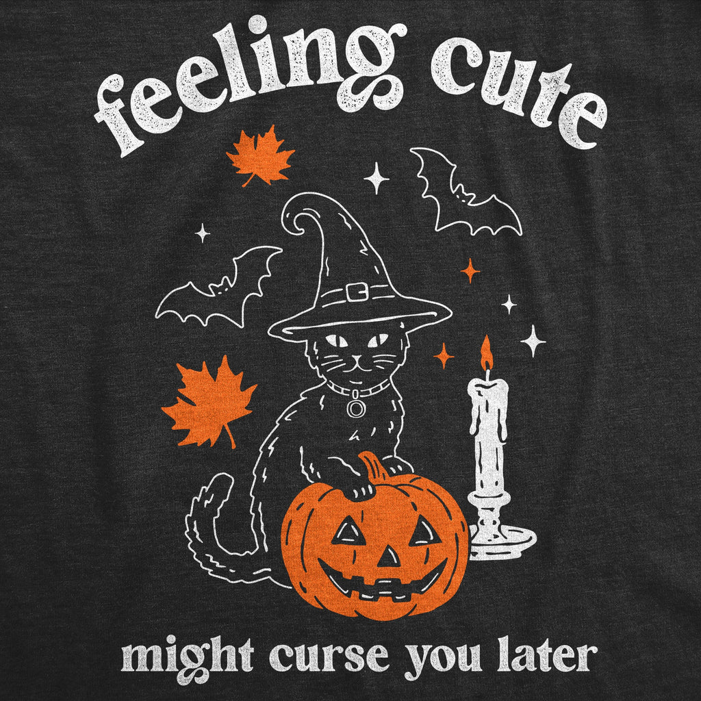 Feeling Cute Might Curse You Later Women's T Shirt