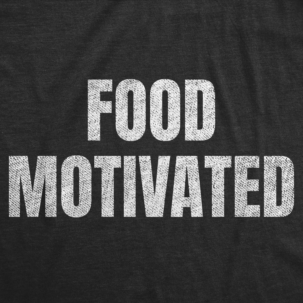 Food Motivated Men's T Shirt