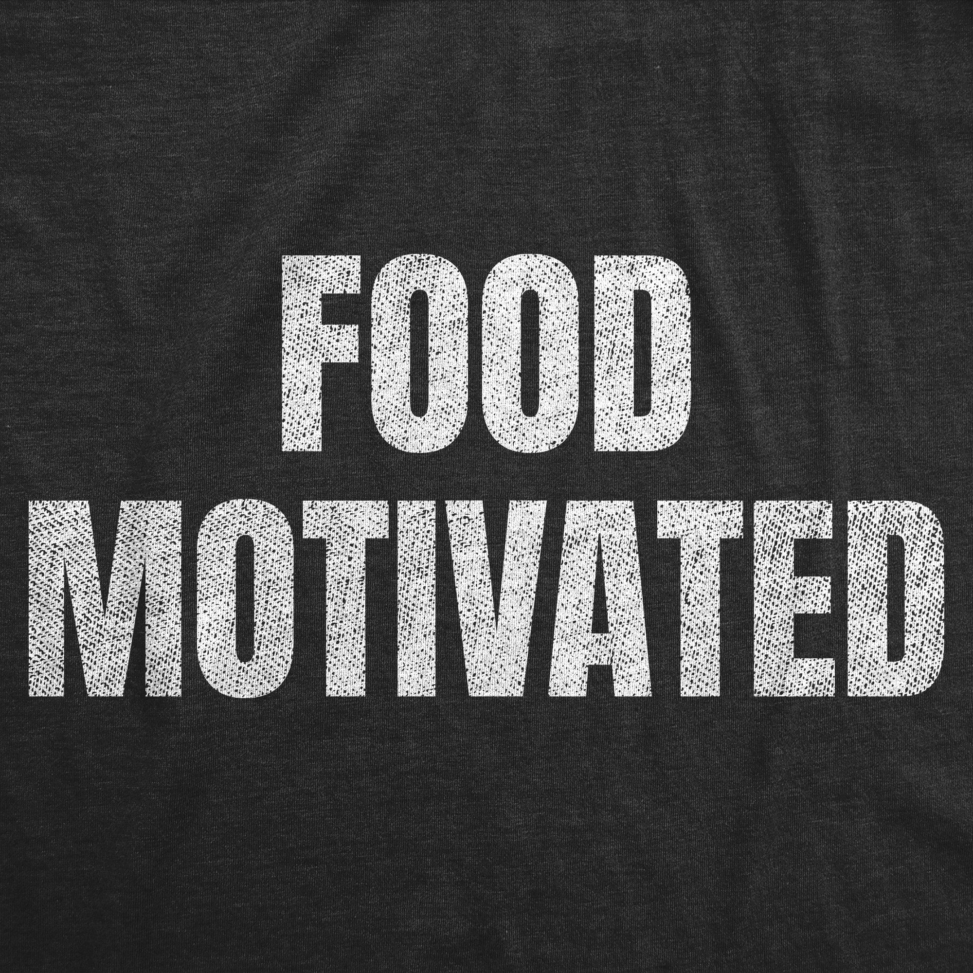 Food Motivated Men's T Shirt