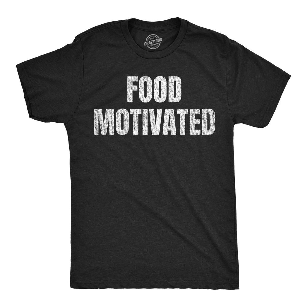 Food Motivated Men's T Shirt