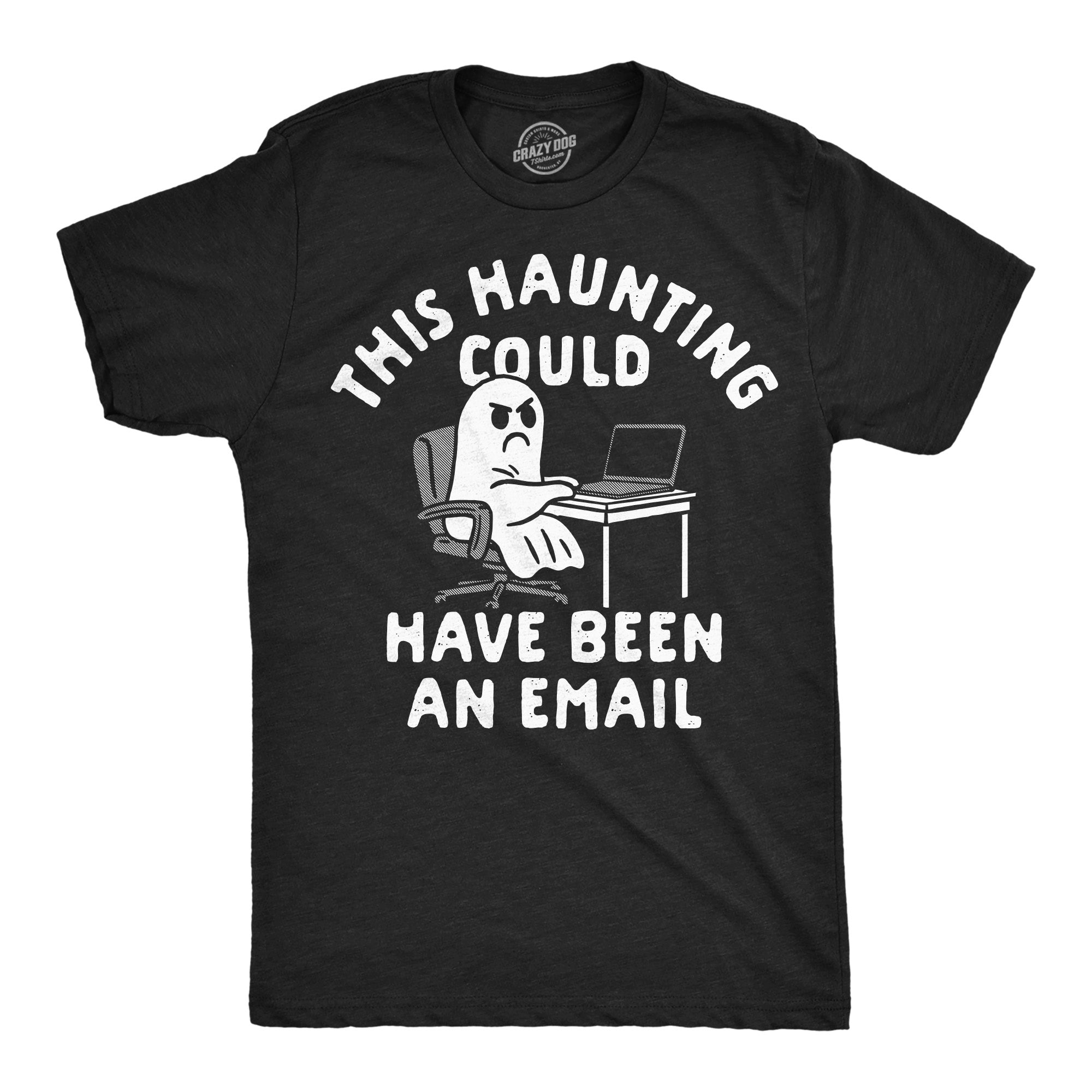 This Haunting Could Have Been An Email Men's T Shirt
