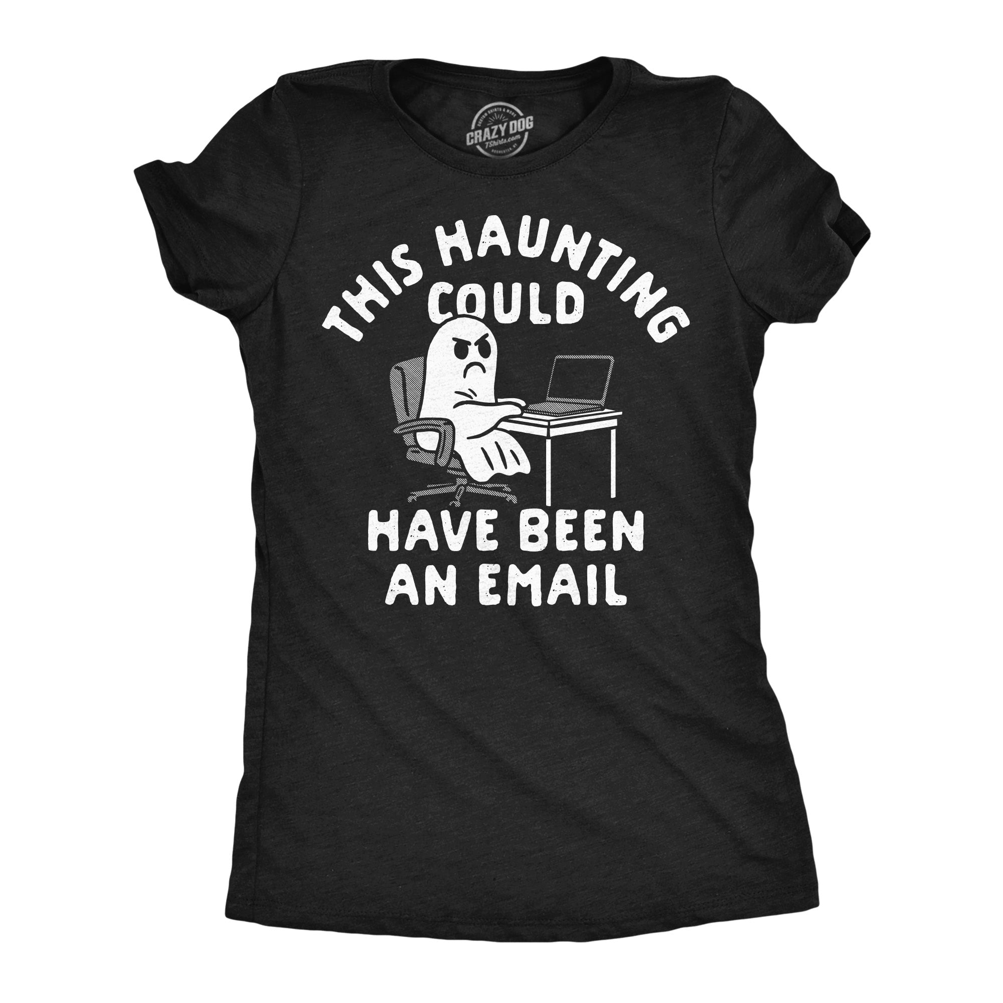 This Haunting Could Have Been An Email Women's T Shirt