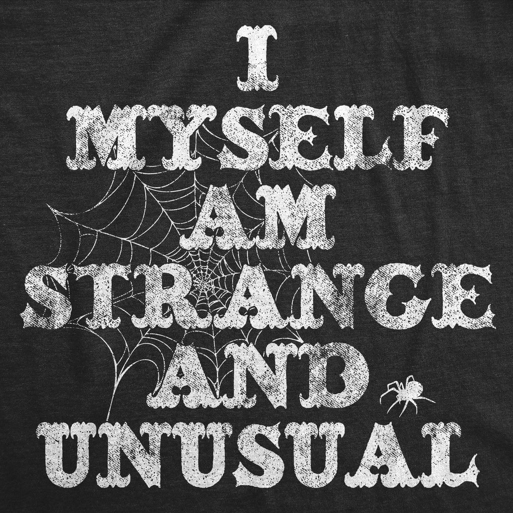 I Myself Am Strange And Unusual Women's T Shirt